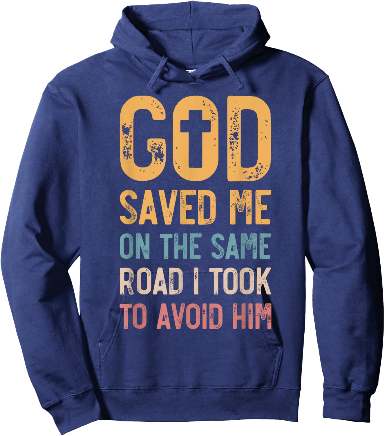 God Saved Me On The Same Road I Took To Avoid Him, Church Hoodie - Hoodie | Navy