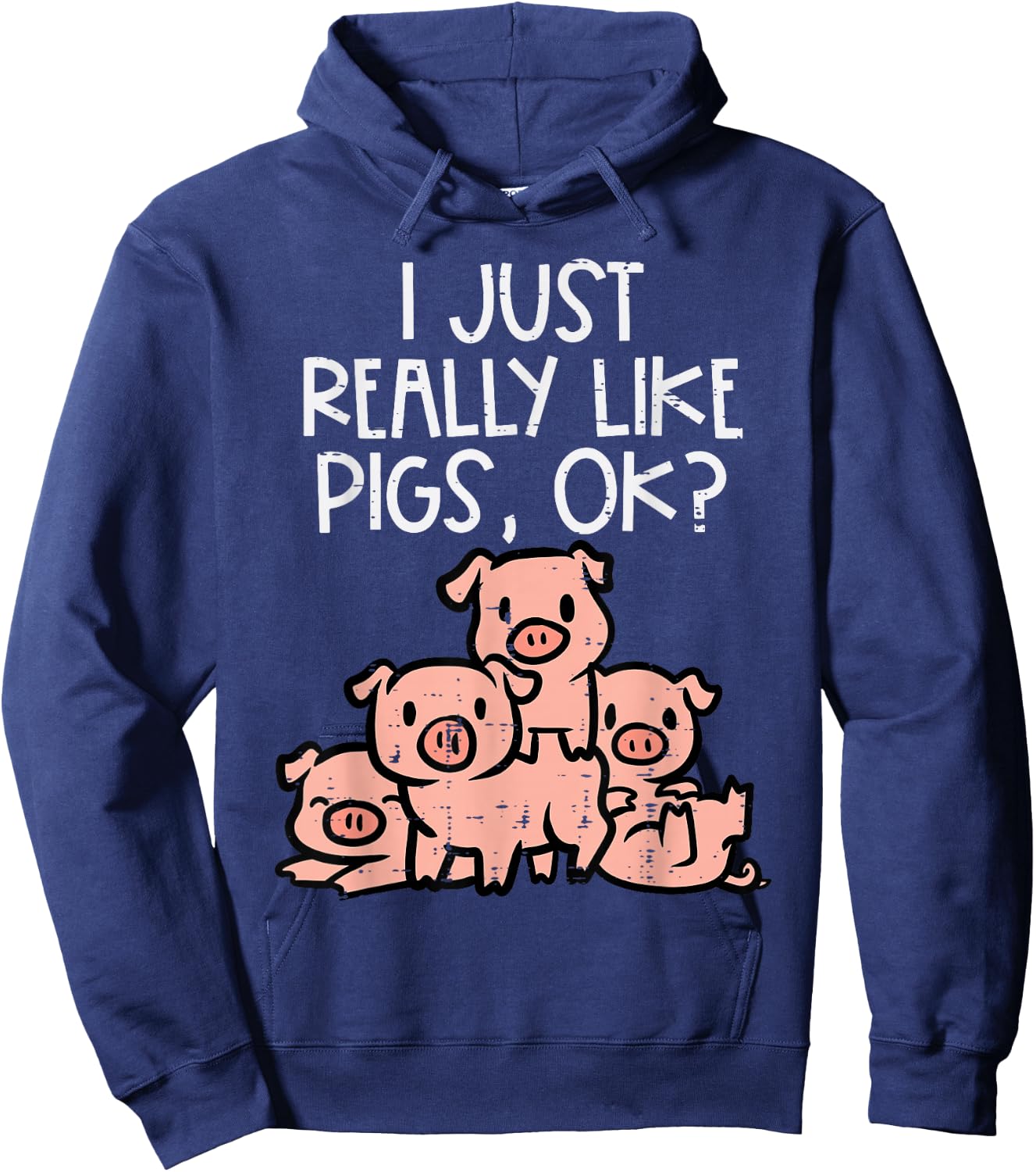 I Just Really Like Pigs Ok Hog Farmer Swine Men Women Kids Hoodie - Hoodie | Navy