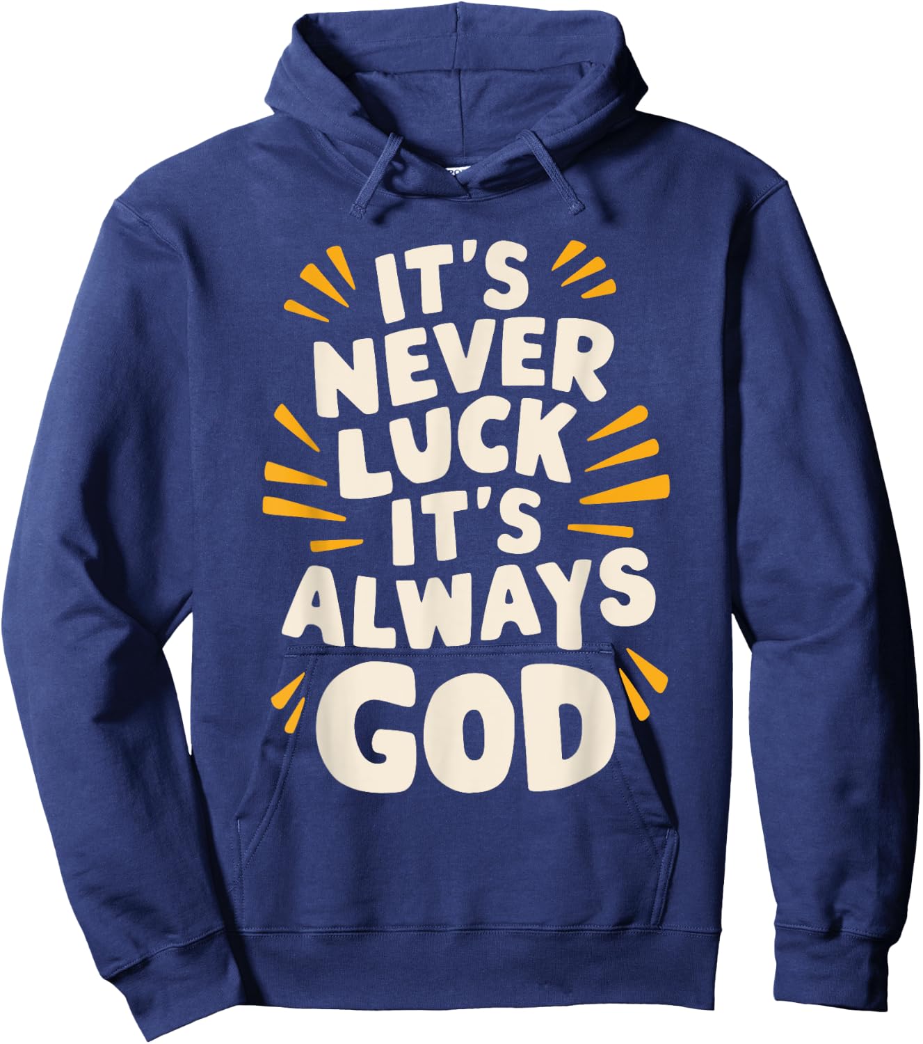 It's Never Luck It's Always God Hoodie - Hoodie | Navy