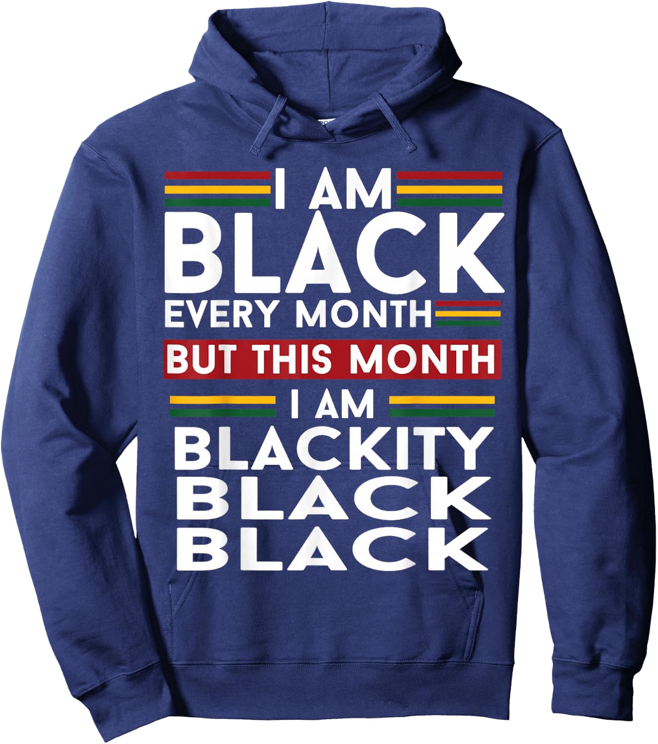 I Am Black Every Month But This Month I'm Blackity Black Hoodie - Hoodie | Navy