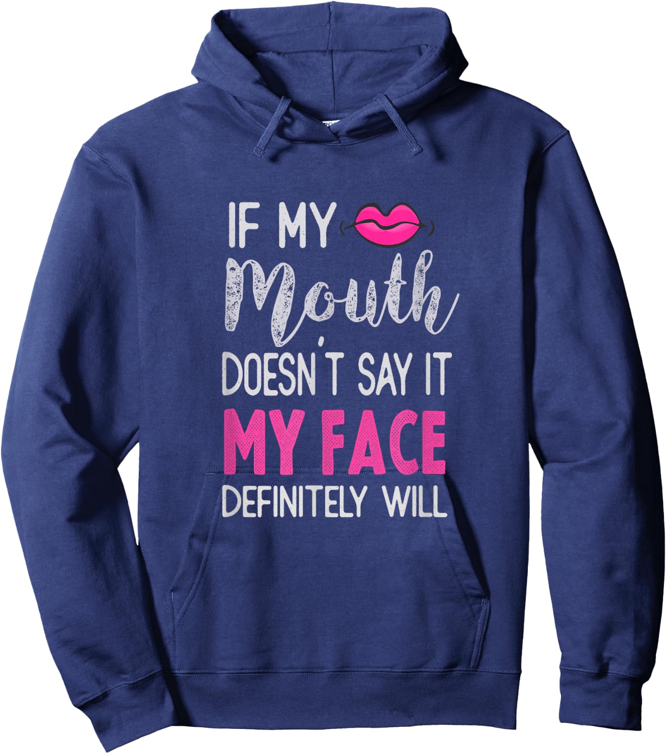 If My Mouth Doesn't Say It My Face Definitely Will Hoodie - Hoodie | Navy
