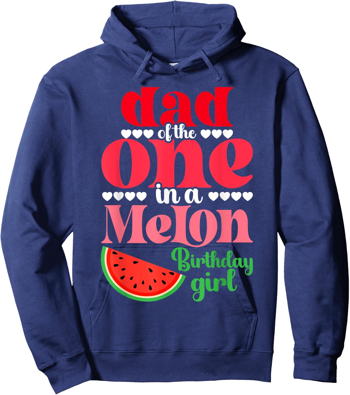 Dad of the One In A Melon Birthday Girl Watermelon First Hoodie - Hoodie | Navy