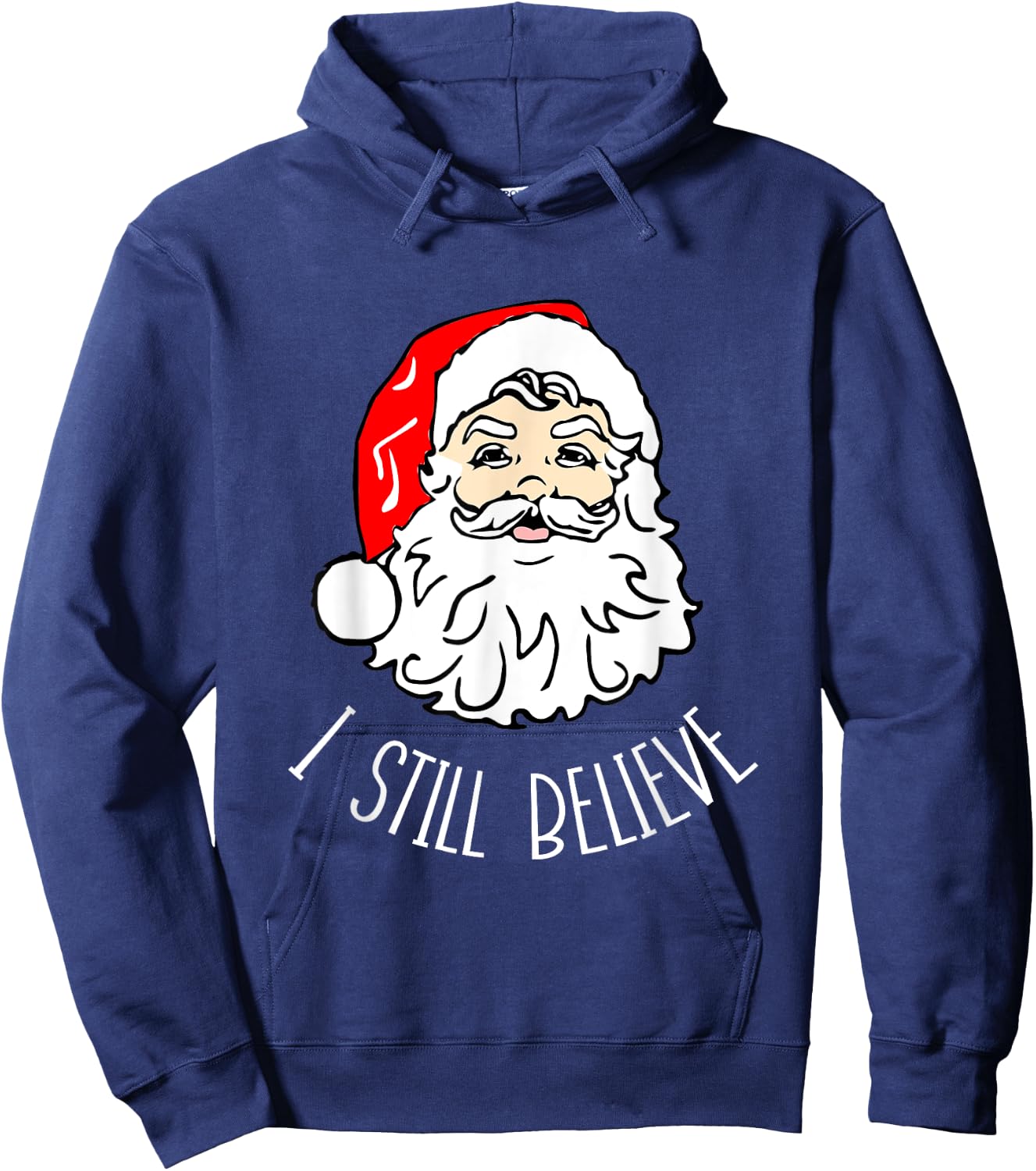 I Still Believe Santa - Christmas Xmas Seasonal Holidays Hoodie - Hoodie | Navy