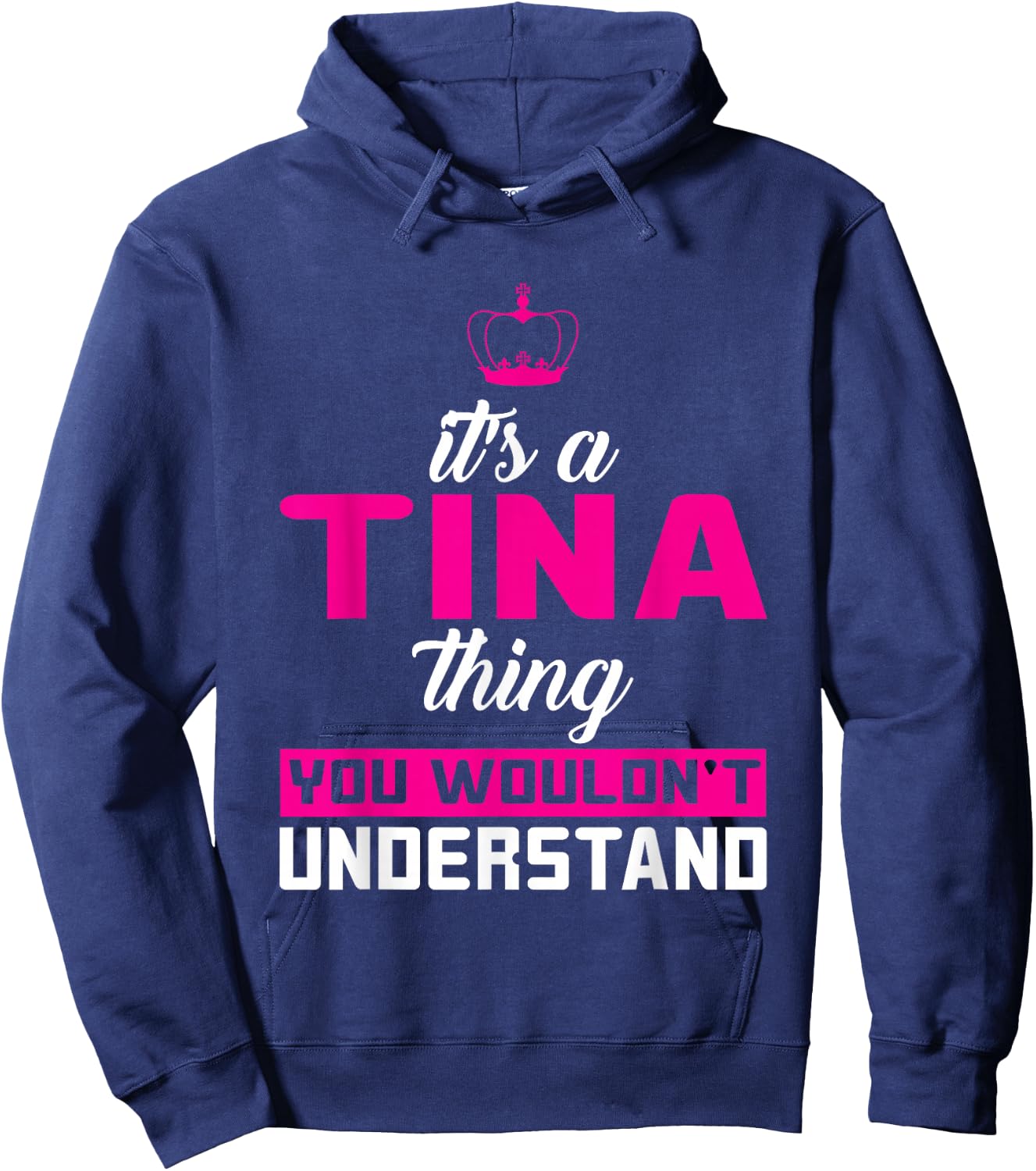 It's A Tina Thing You Wouldn't Understand Hoodie - Hoodie | Navy