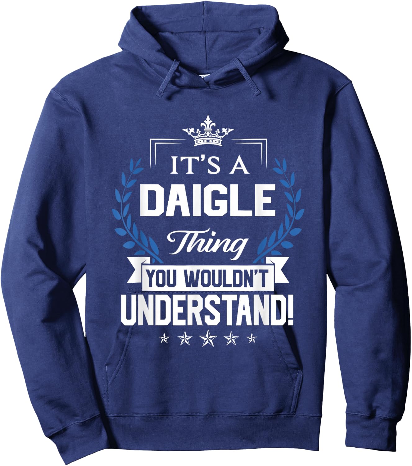 Daigle Name - Daigle Thing Name You Wouldn't Understand Hoodie - Hoodie | Navy