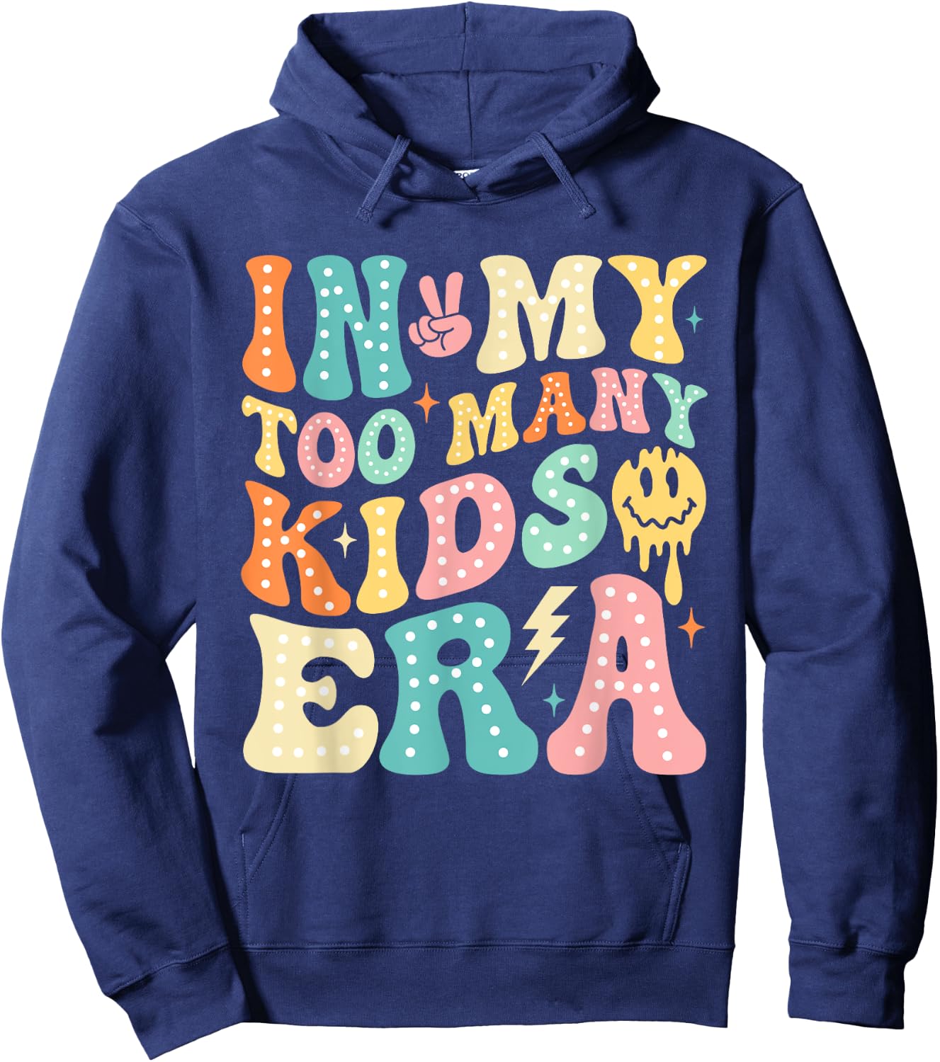 In My Too Many Kids Era Funny Mom Dad Kids Men Women Hoodie - Hoodie | Navy