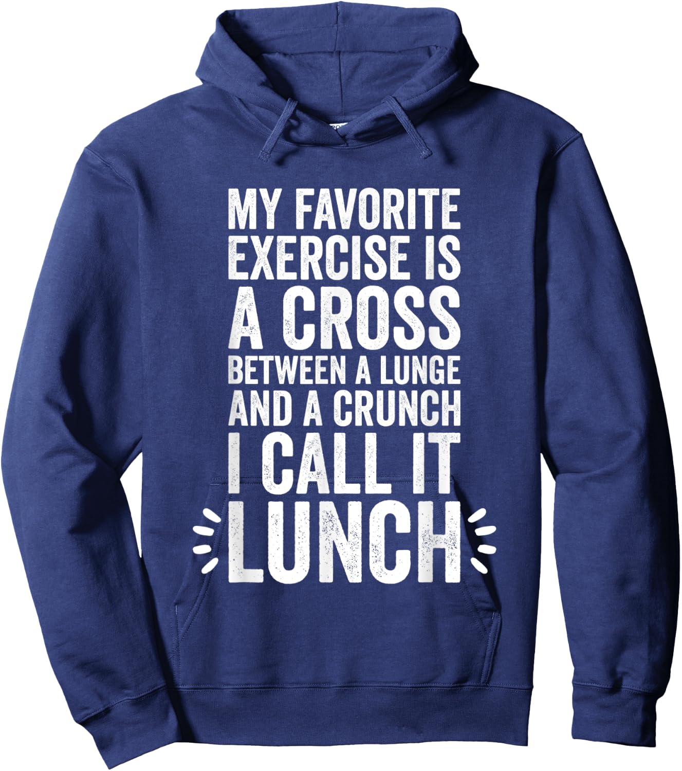 My Favorite Exercise Is A Cross Between A Lunge And A Crunch Hoodie - Hoodie | Navy