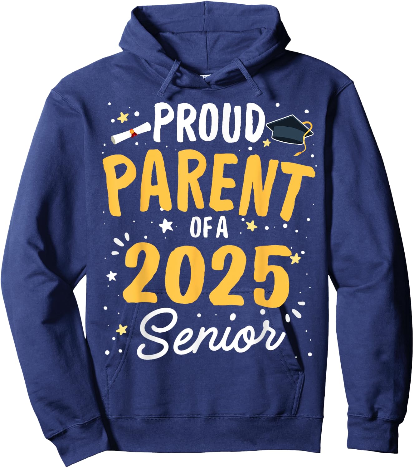 Proud Parent Of A 2025 Senior Graduation Class 2025 Senior Hoodie - Hoodie | Navy