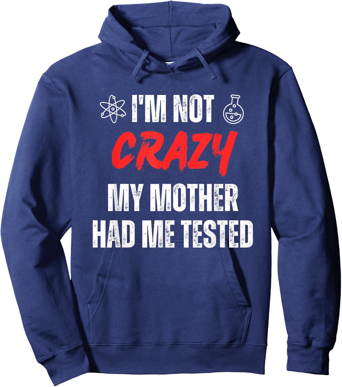 I'm Not Crazy My Mother Had Me Tested Retro Sarcastic Funny Hoodie - Hoodie | Navy