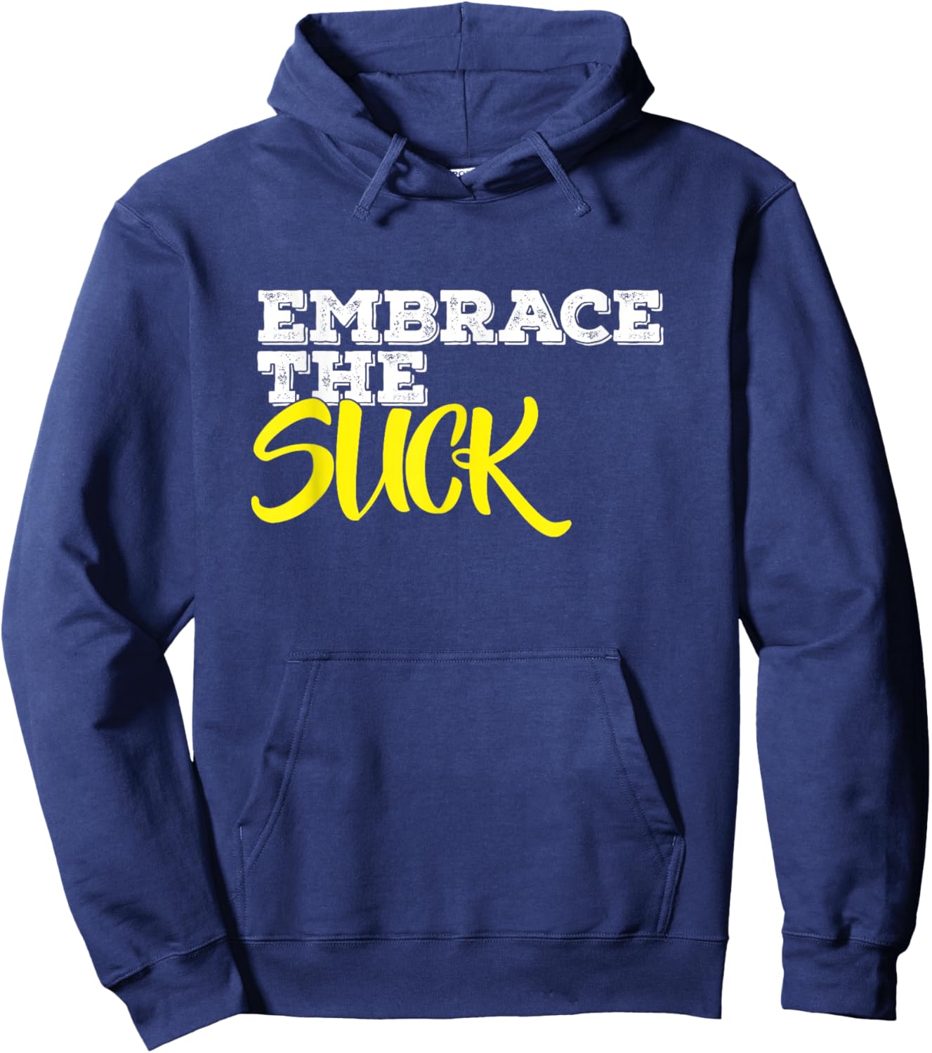 Embrace The Suck Hoodie - Hoodie | Navy