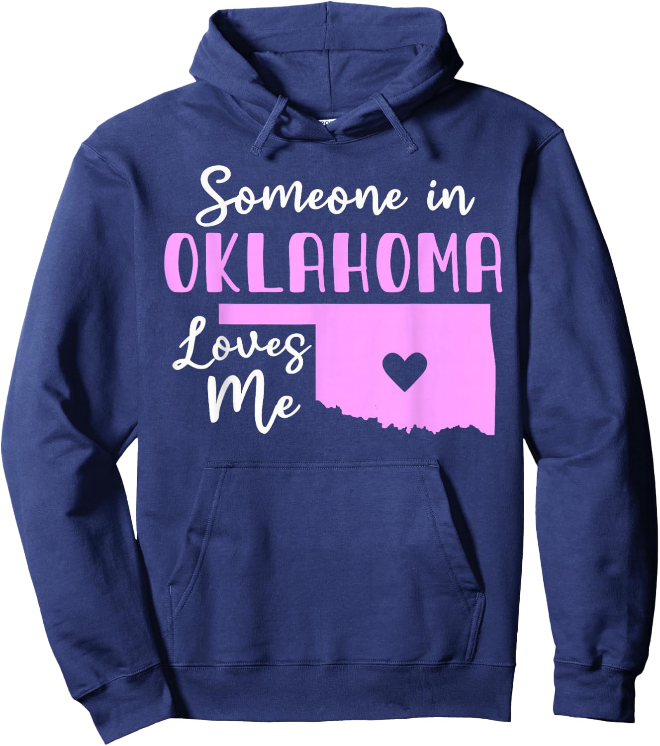 Someone In Oklahoma Loves Me Hoodie - Hoodie | Navy