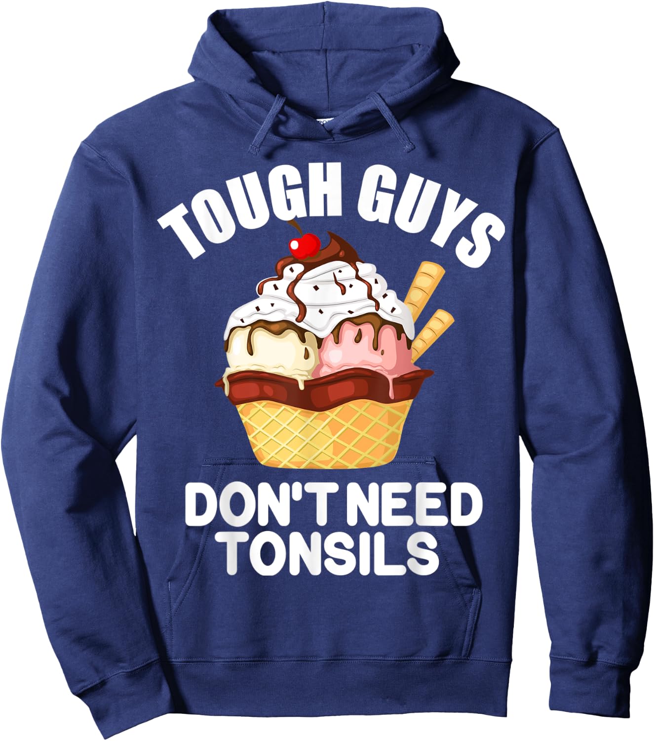 Tough Guys Don't Need Tonsils Funny design Hoodie - Hoodie | Navy