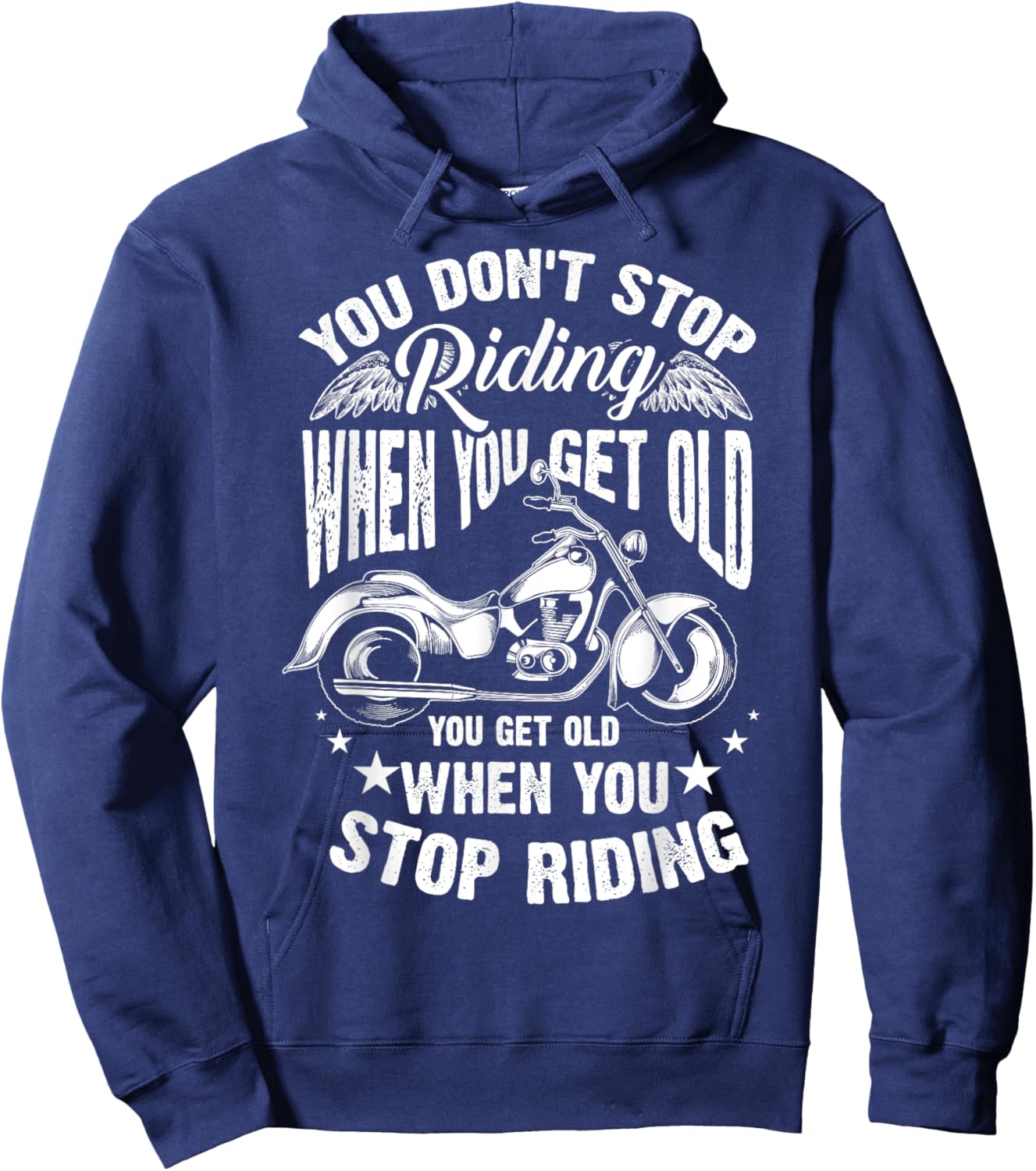 Cute You Don't Stop Riding When You Get Old Shirt Motor Gift Hoodie - Hoodie | Navy