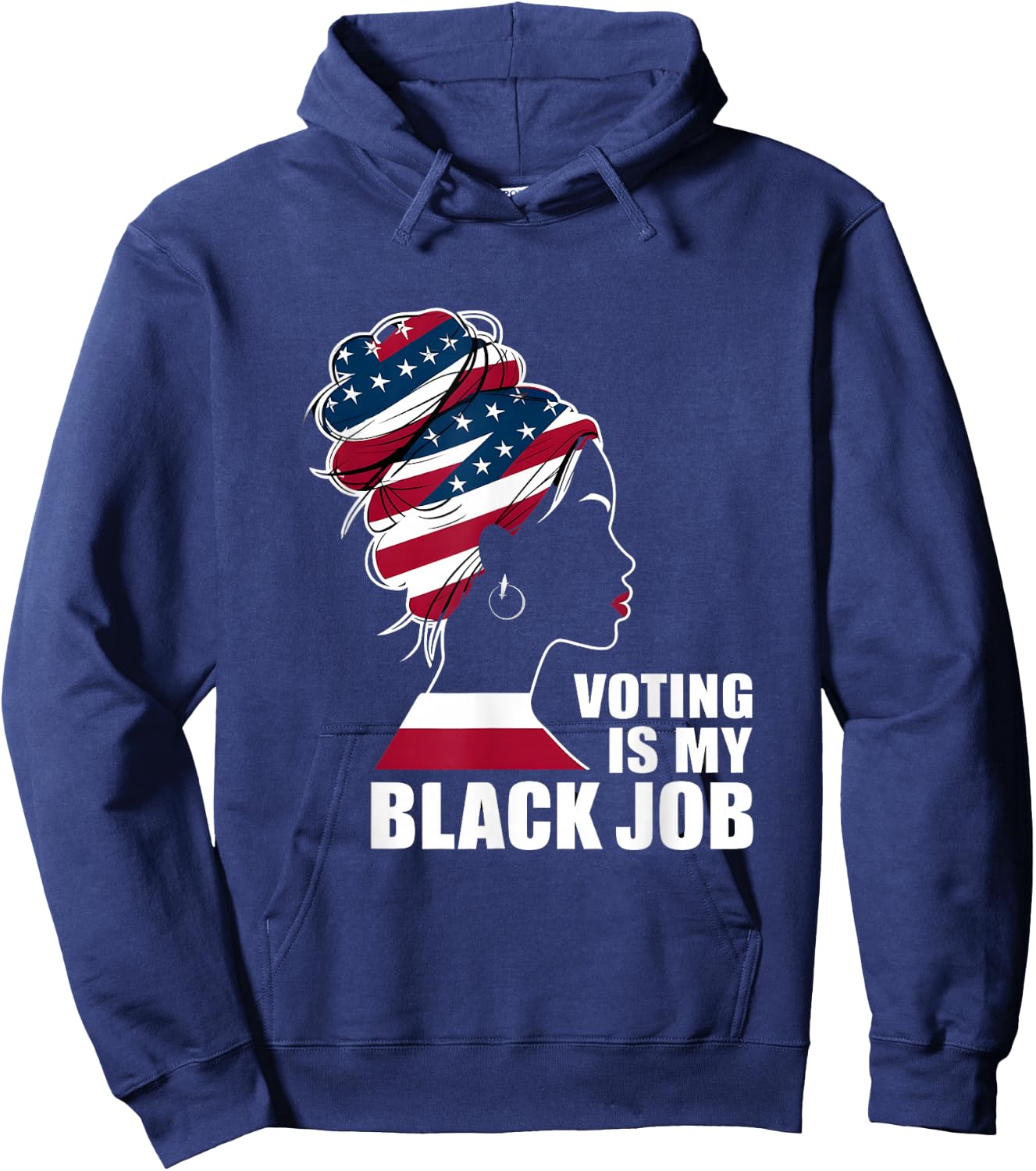Voting Is My Black Job American Flag - Funny Vote Political Hoodie - Hoodie | Navy