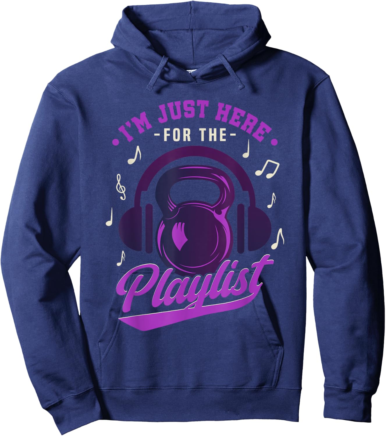 Kettlebell Workout Playlist I'm Just Here For The Playlist Hoodie - Hoodie | Navy