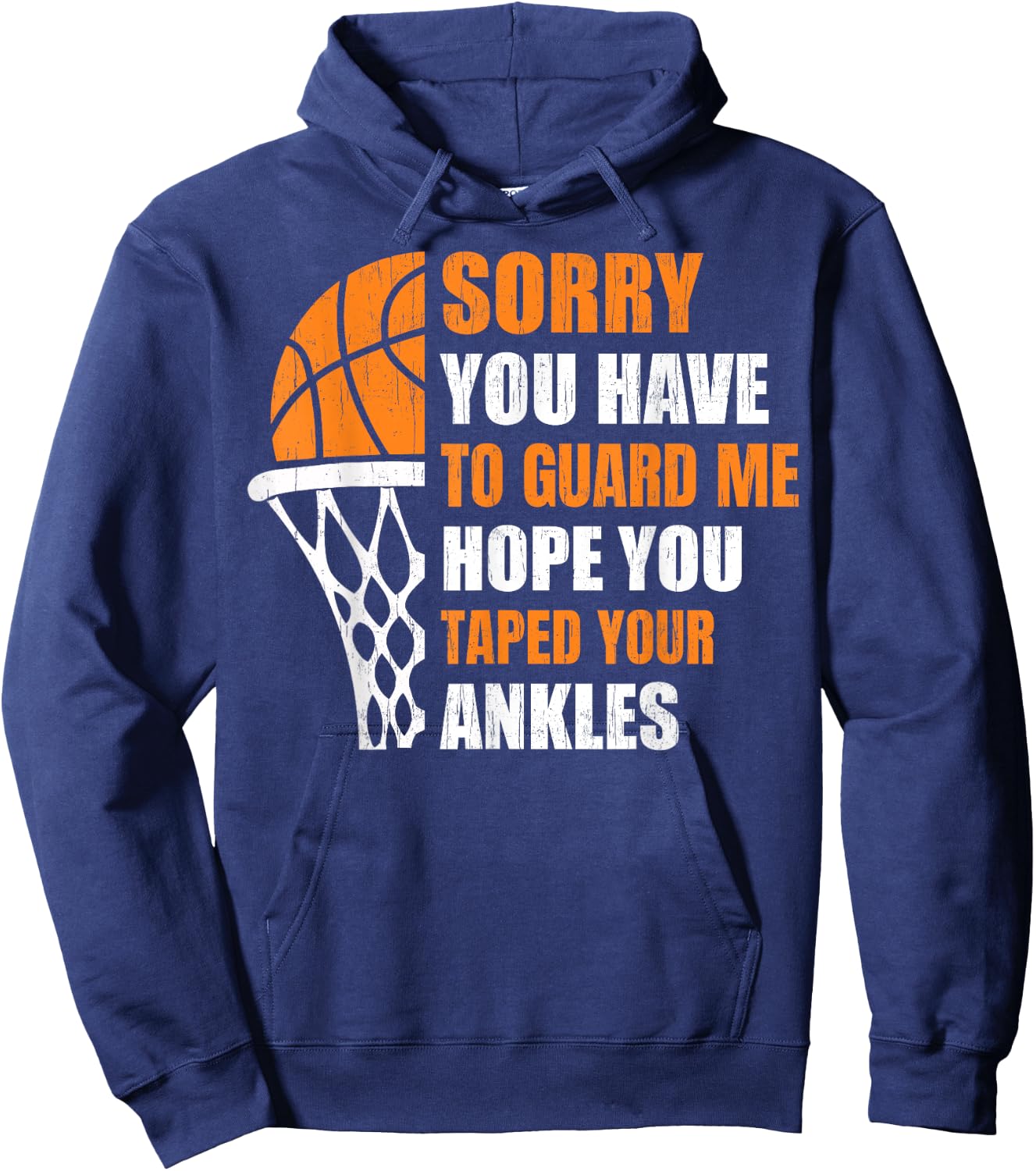 Men Basketball-Shirt Youth Funny Sorry You Have To Guard Me Hoodie - Hoodie | Navy