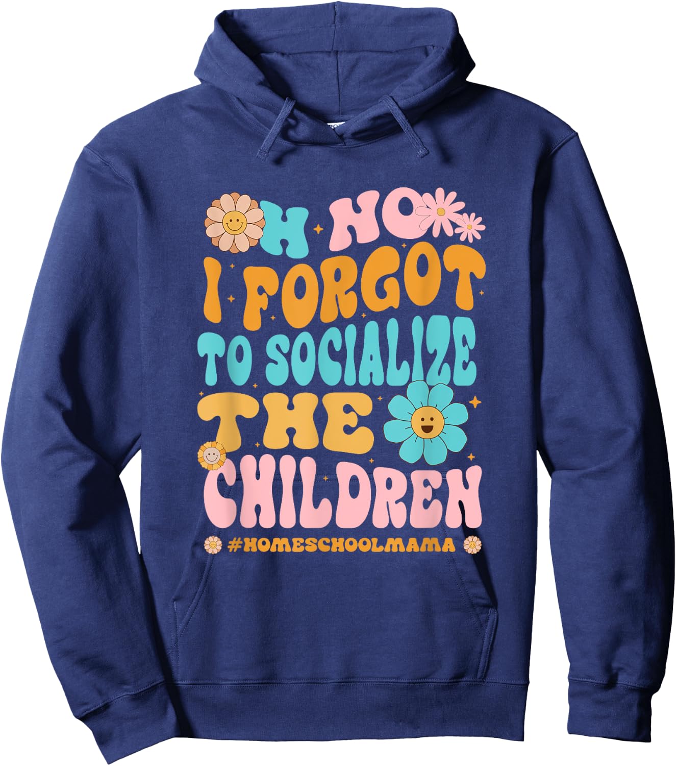 Homeschool Mom Oh No I Forgot To Socialize The Children Kids Hoodie - Hoodie | Navy