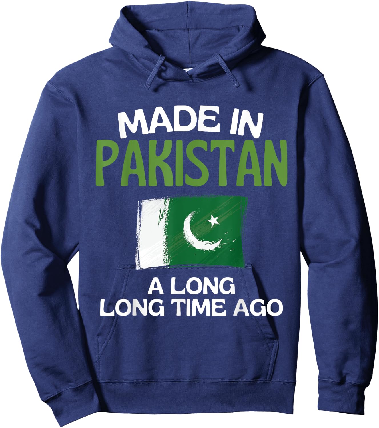 Made In Pakistan A Long Time Ago Funny Pakistani Birthday Hoodie - Hoodie | Navy