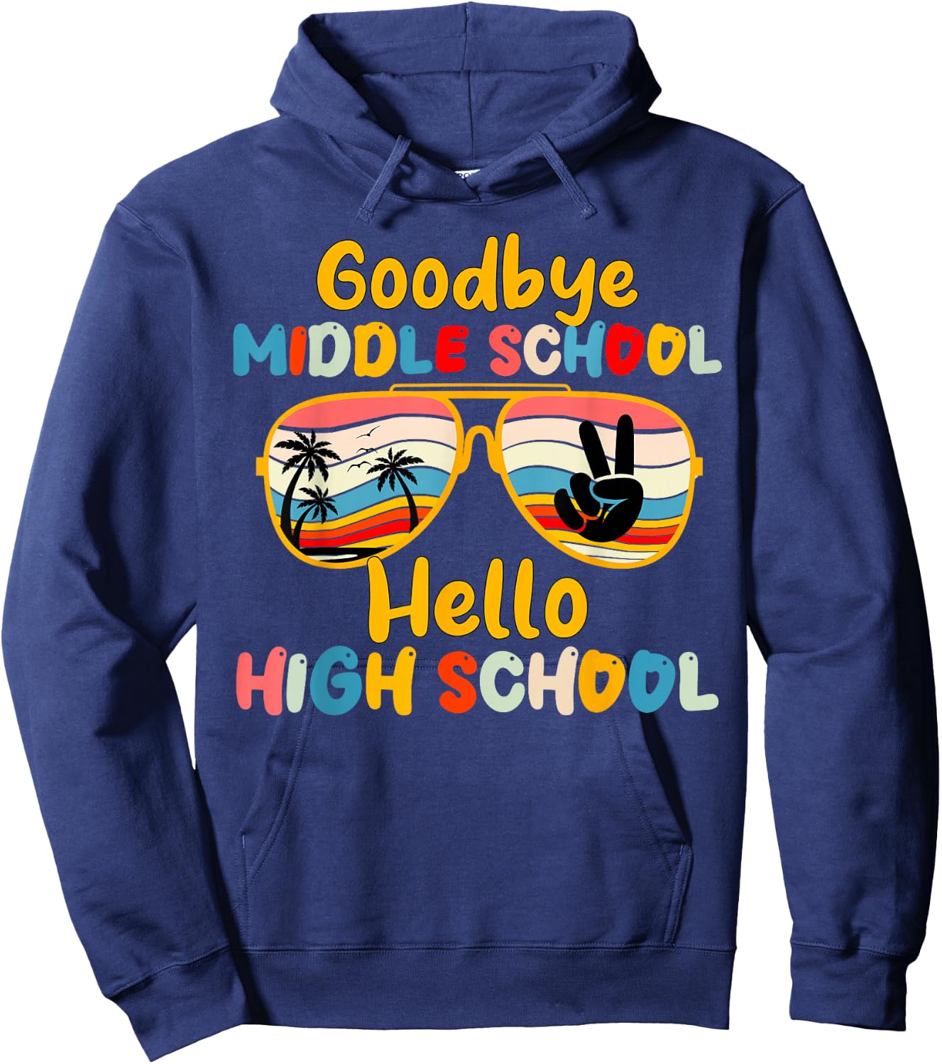 Goodbye Middle School Hello High School back to school Hoodie - Hoodie | Navy