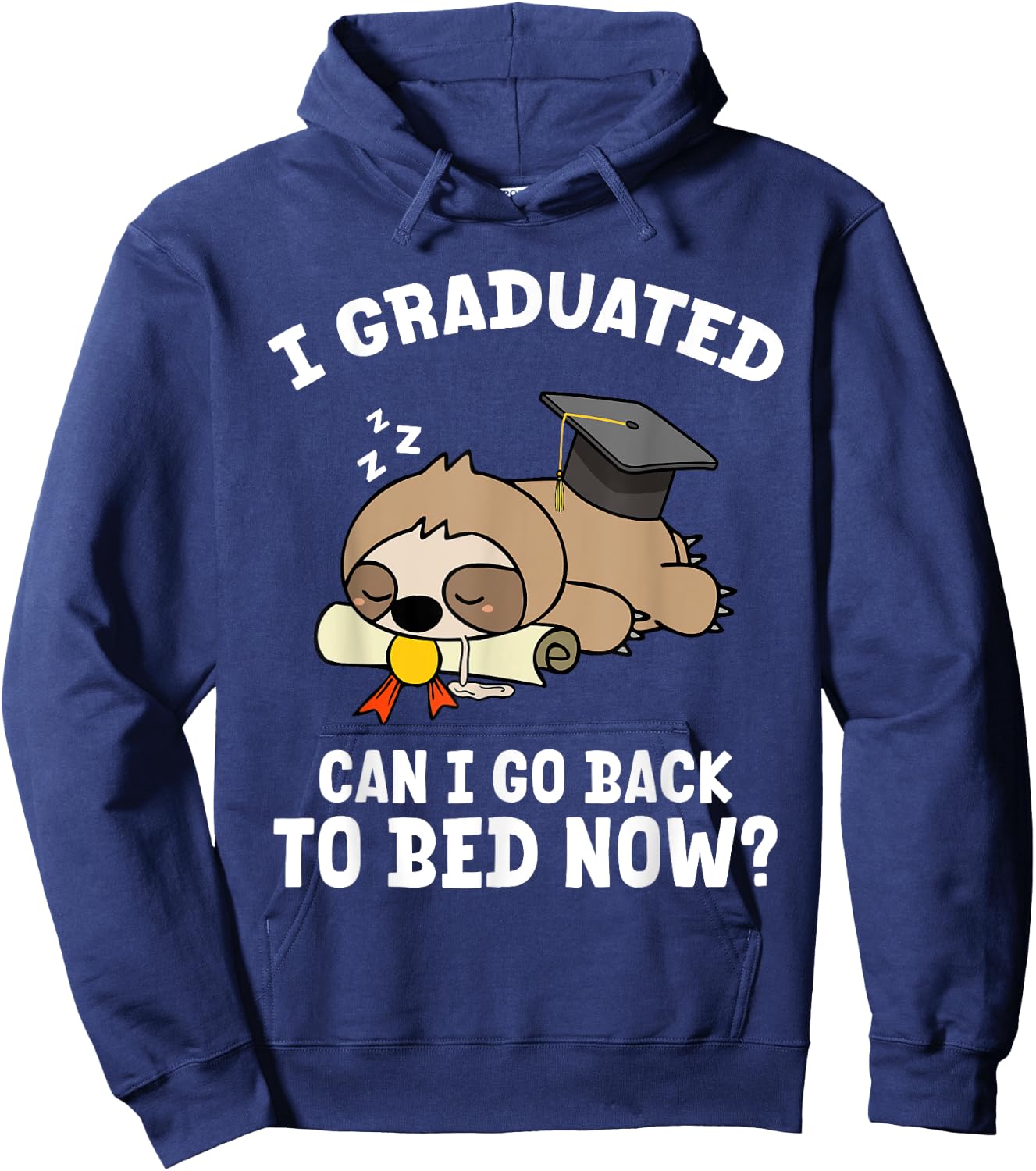 I Graduated Can I Go Back To Bed Sloth Funny Just Graduated Hoodie - Hoodie | Navy