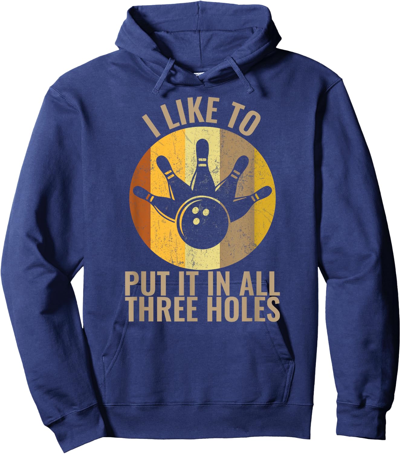 I Like To Put It In All Three Holes Bowling Shirt Funny Hoodie - Hoodie | Navy