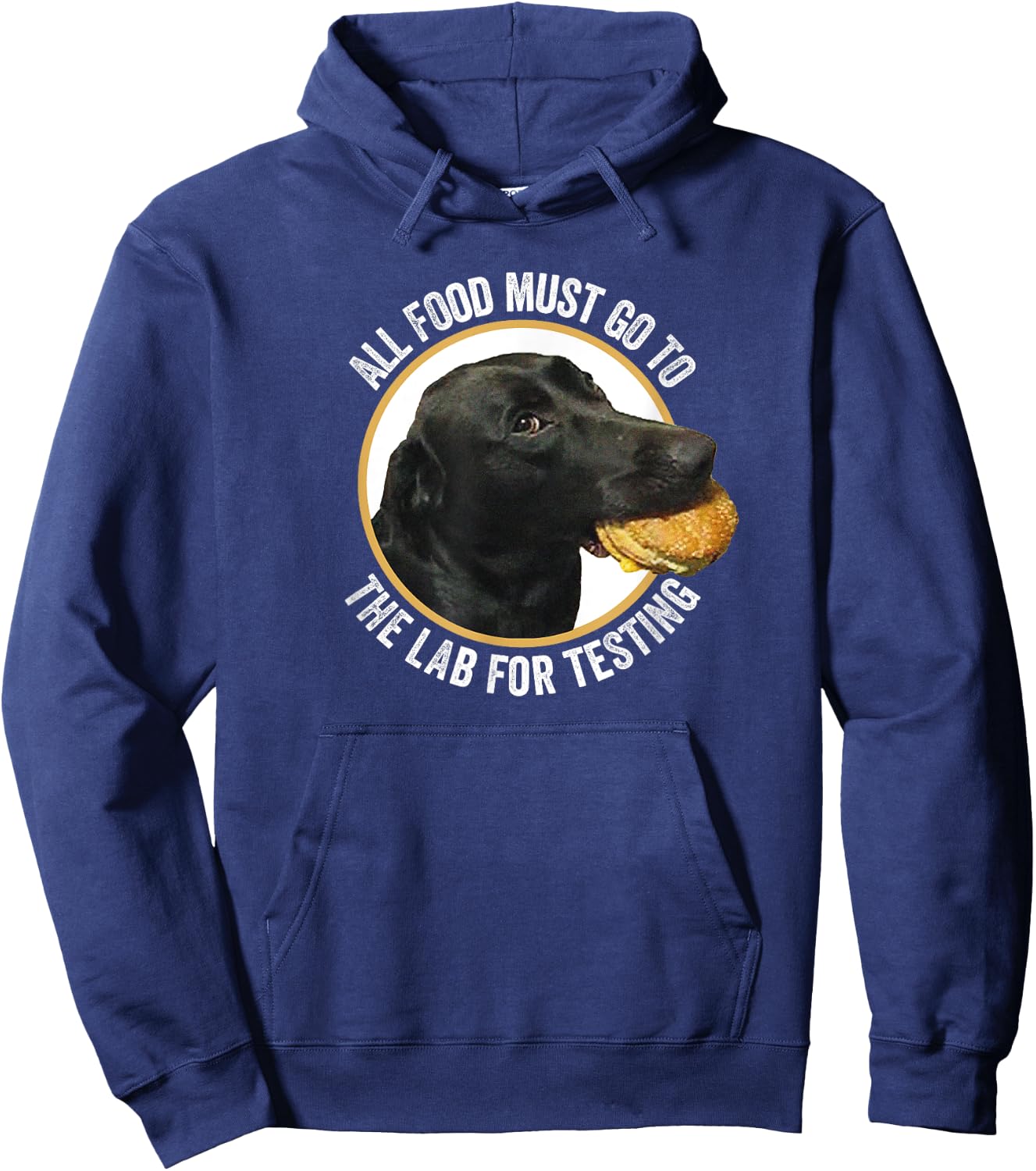 All Food Must Go The Lab For Testing Funny Labrador Dog Men Women Kids Hoodie - Hoodie | Navy
