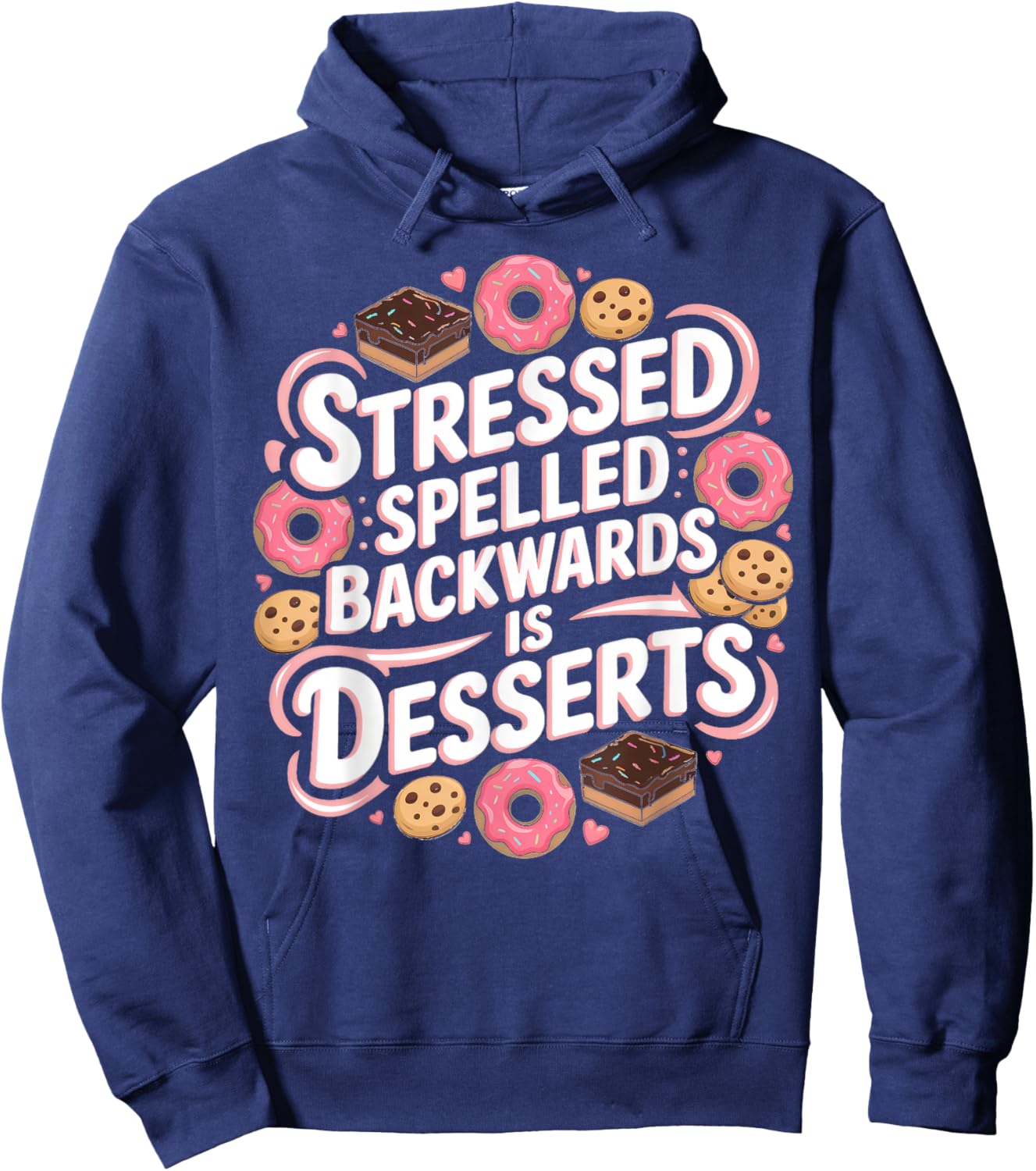 Stressed Spelled Backwards Is Desserts Cooking Hoodie - Hoodie | Navy