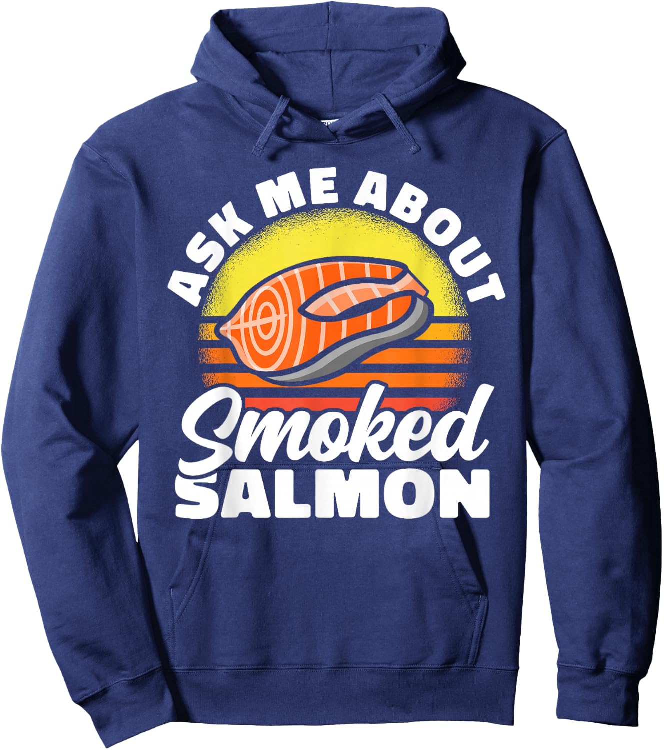 Ask Me About Smoked Salmon Chef Cook Seafood Foodie Hoodie - Hoodie | Navy