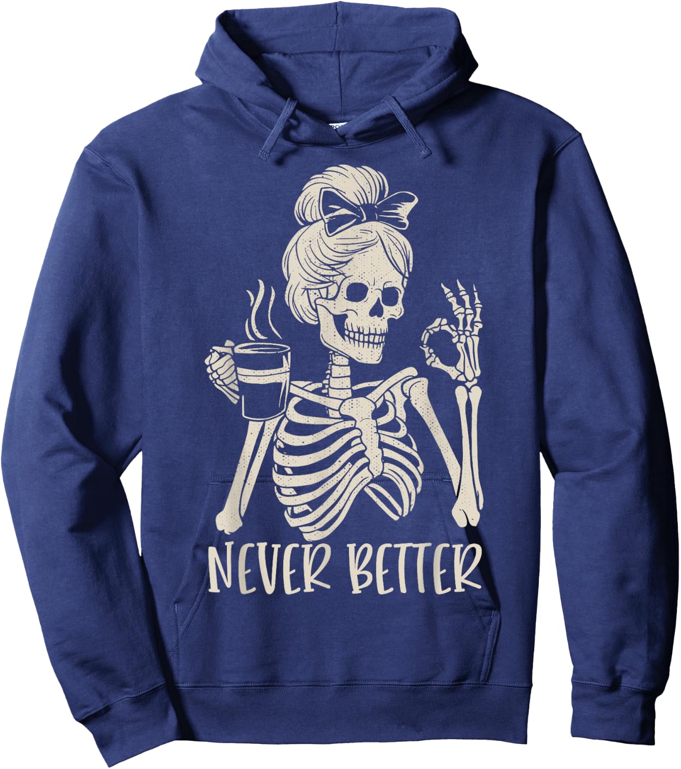 Messy Bun Drinking Coffee Never Better Skeleton Hoodie - Hoodie | Navy