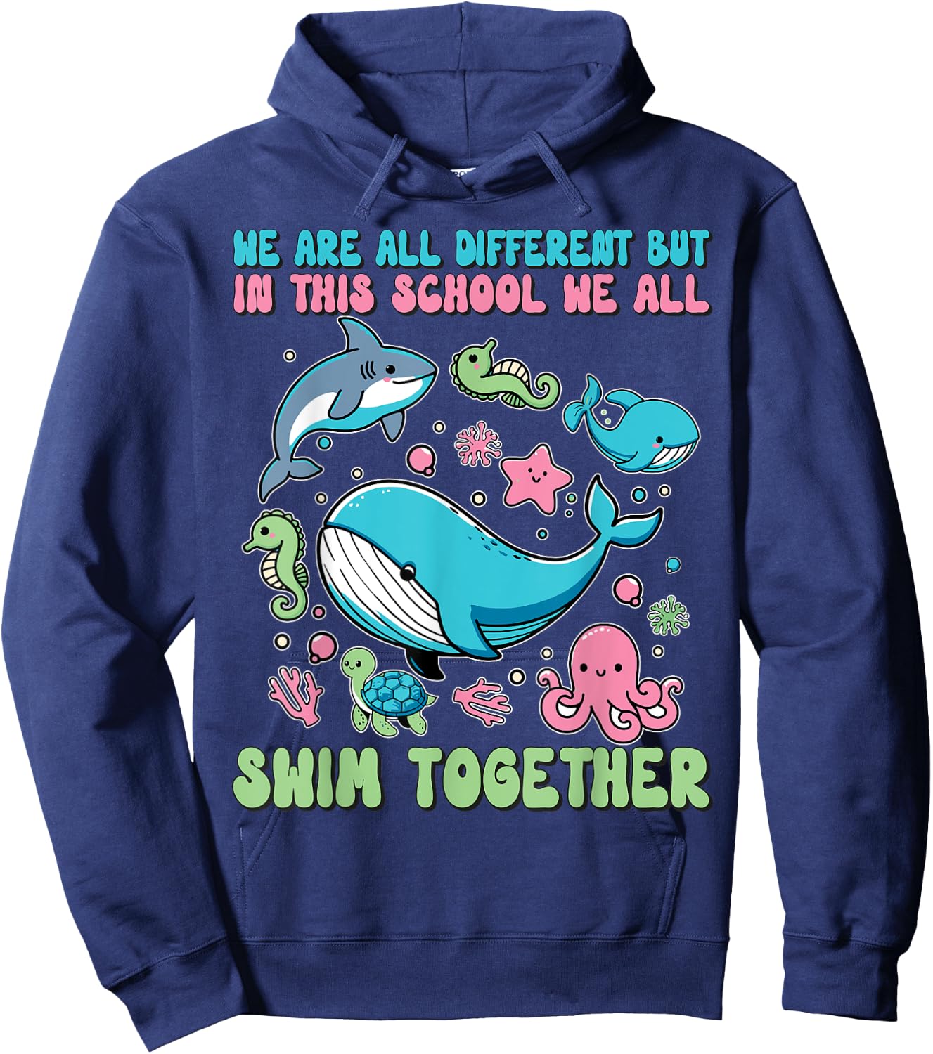 We Are Different But In This School We All Swim Together Hoodie - Hoodie | Navy