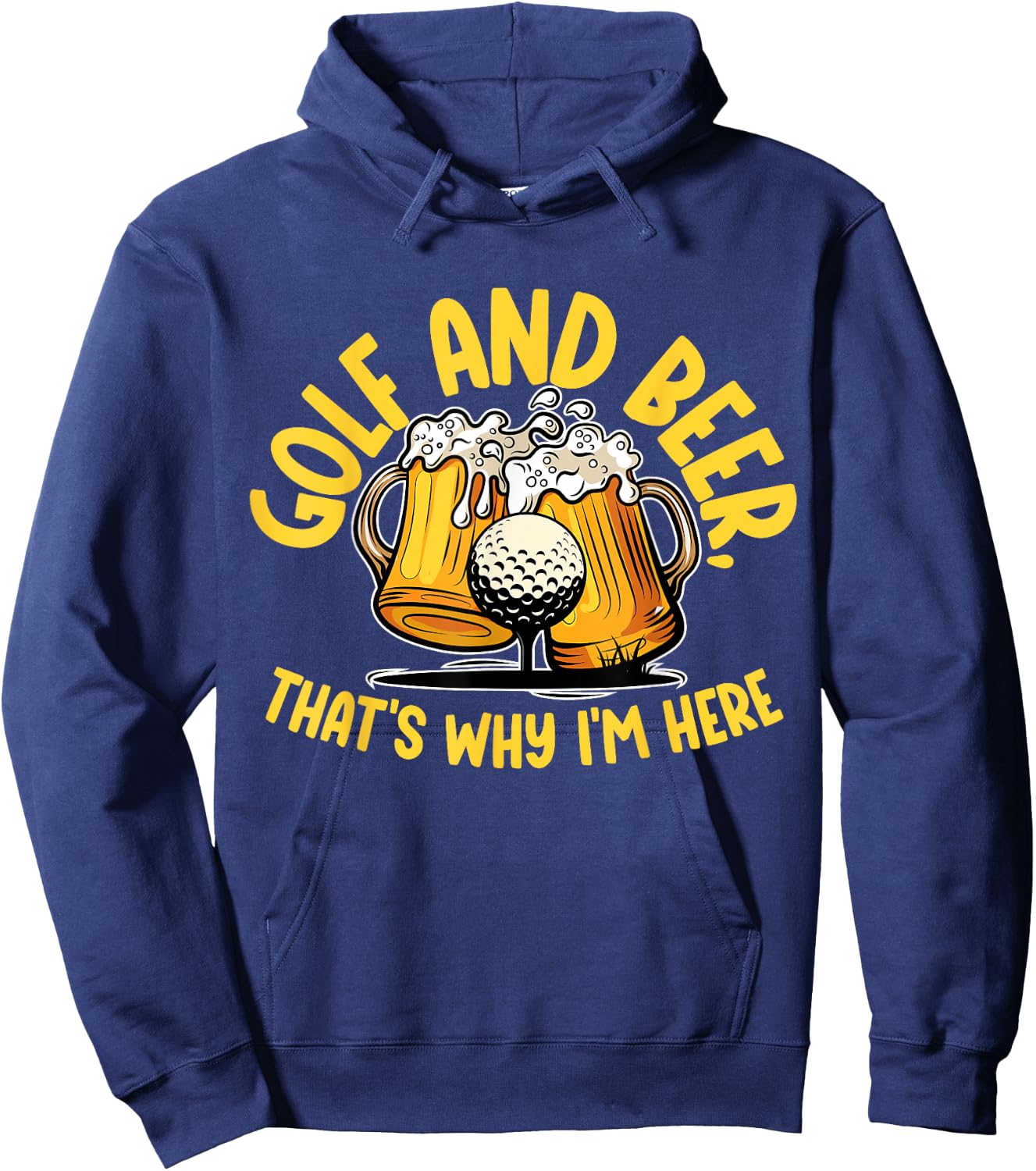 Golf And Beer, That's Why I'm Here Golf Sport Lover, Golfer1 Hoodie - Hoodie | Navy