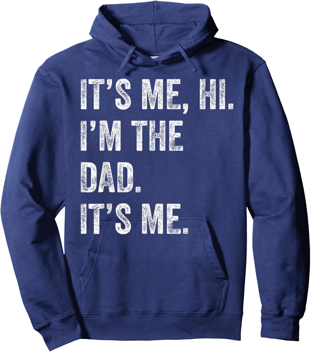 Fathers Day Shirt Funny Its Me Hi I'm The Dad Its Me Men Hoodie - Hoodie | Navy