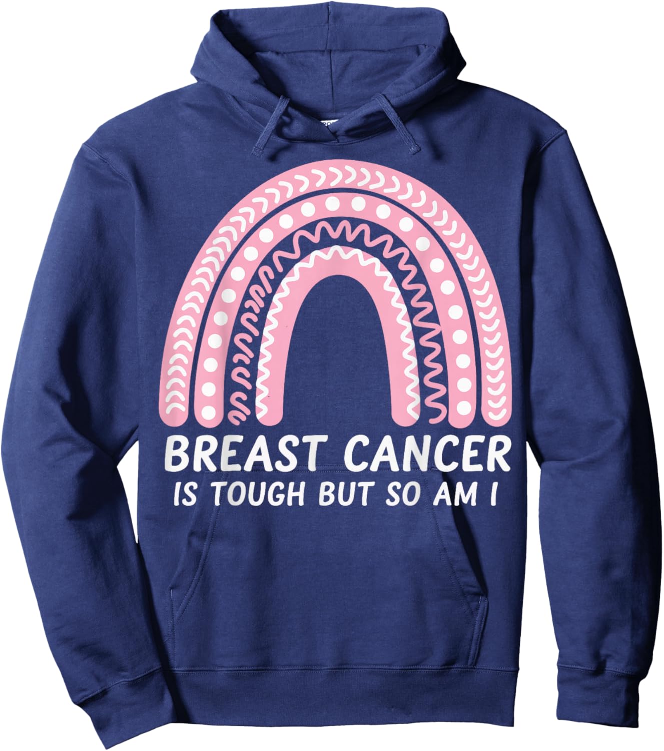 Breast Cancer Is Tough But So Am I Hoodie - Hoodie | Navy