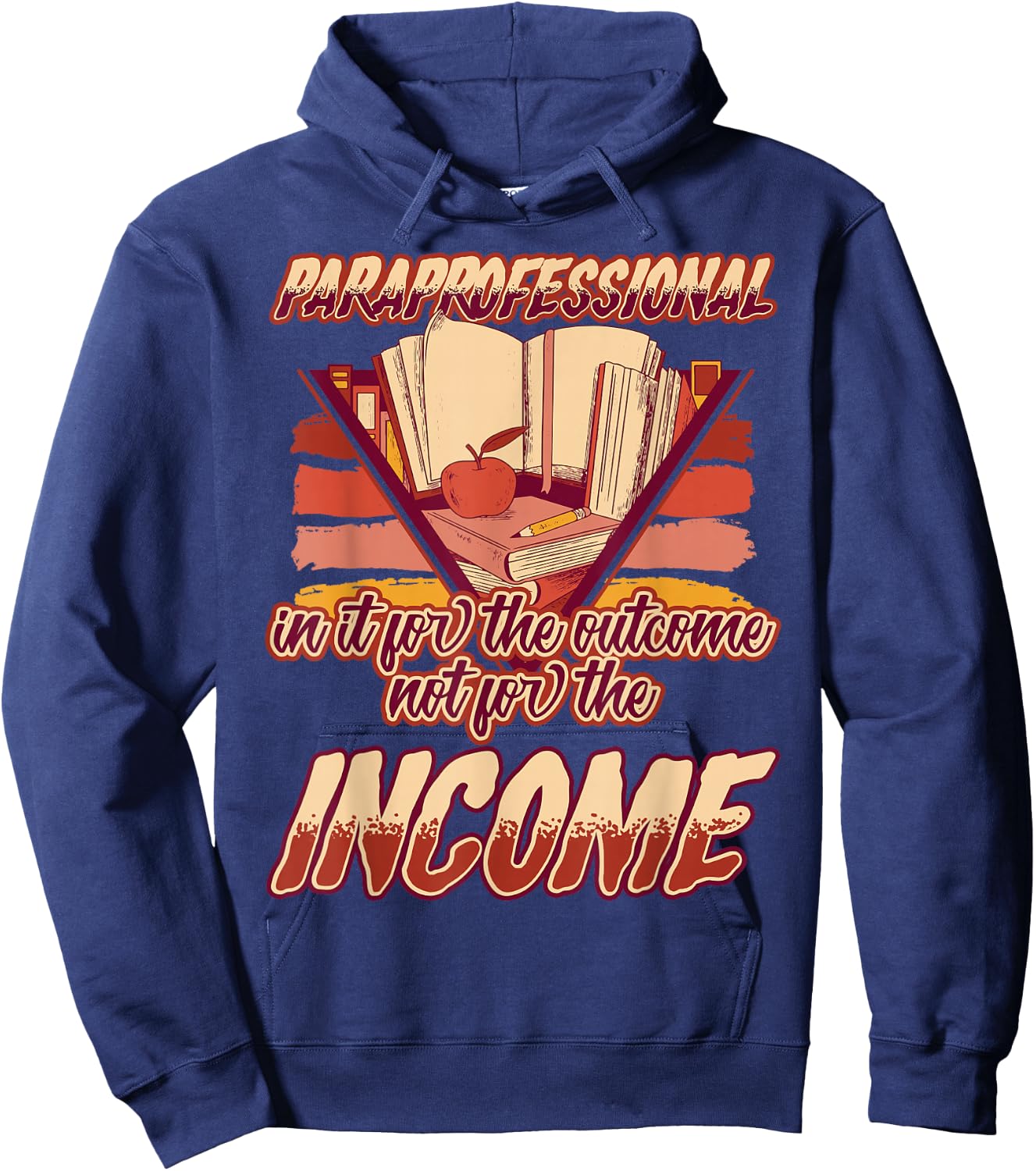 Paraprofessional In It for the Outcomes Not the Income Hoodie - Hoodie | Navy