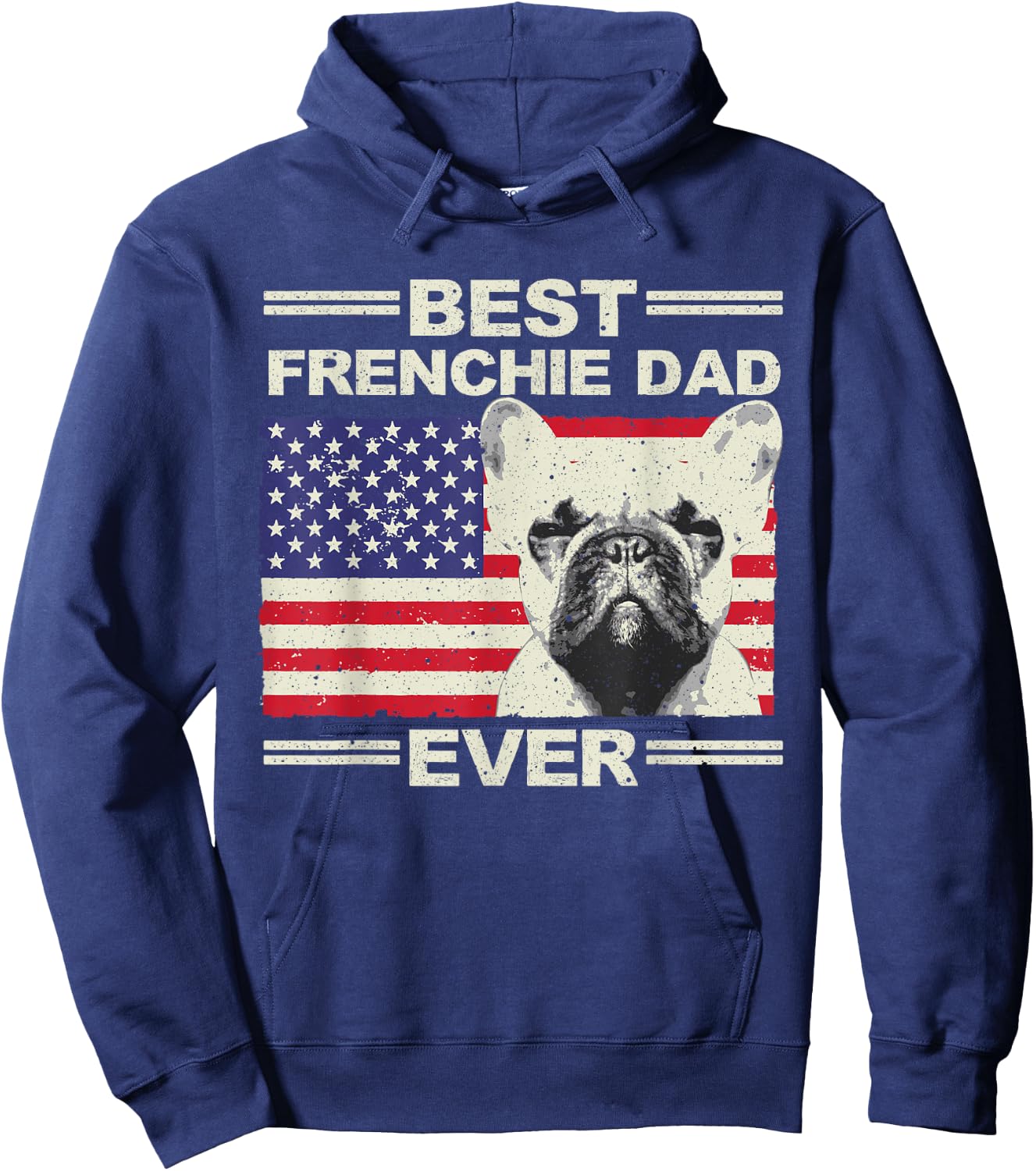 Best Frenchie Dad US Flag American French Bulldog Hoodie - Hoodie | Navy