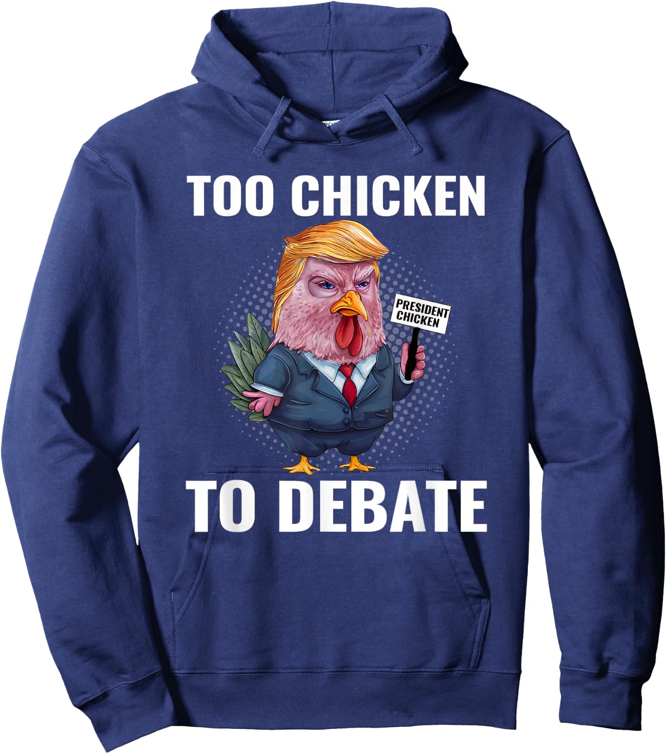 Trump Too Chicken to Debate Kamala Harris Funny Hoodie - Hoodie | Navy