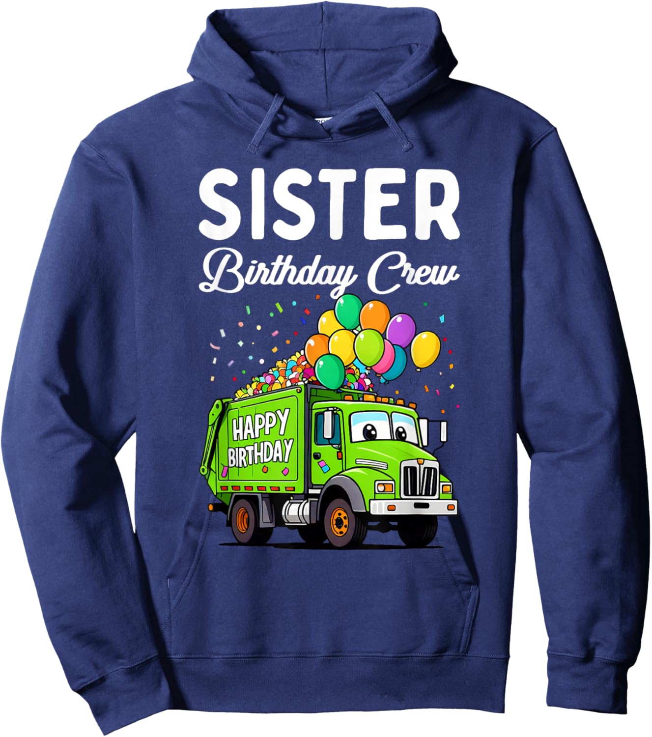 Sister Birthday Crew Boys Garbage Truck Bday Family Matching Hoodie - Hoodie | Navy