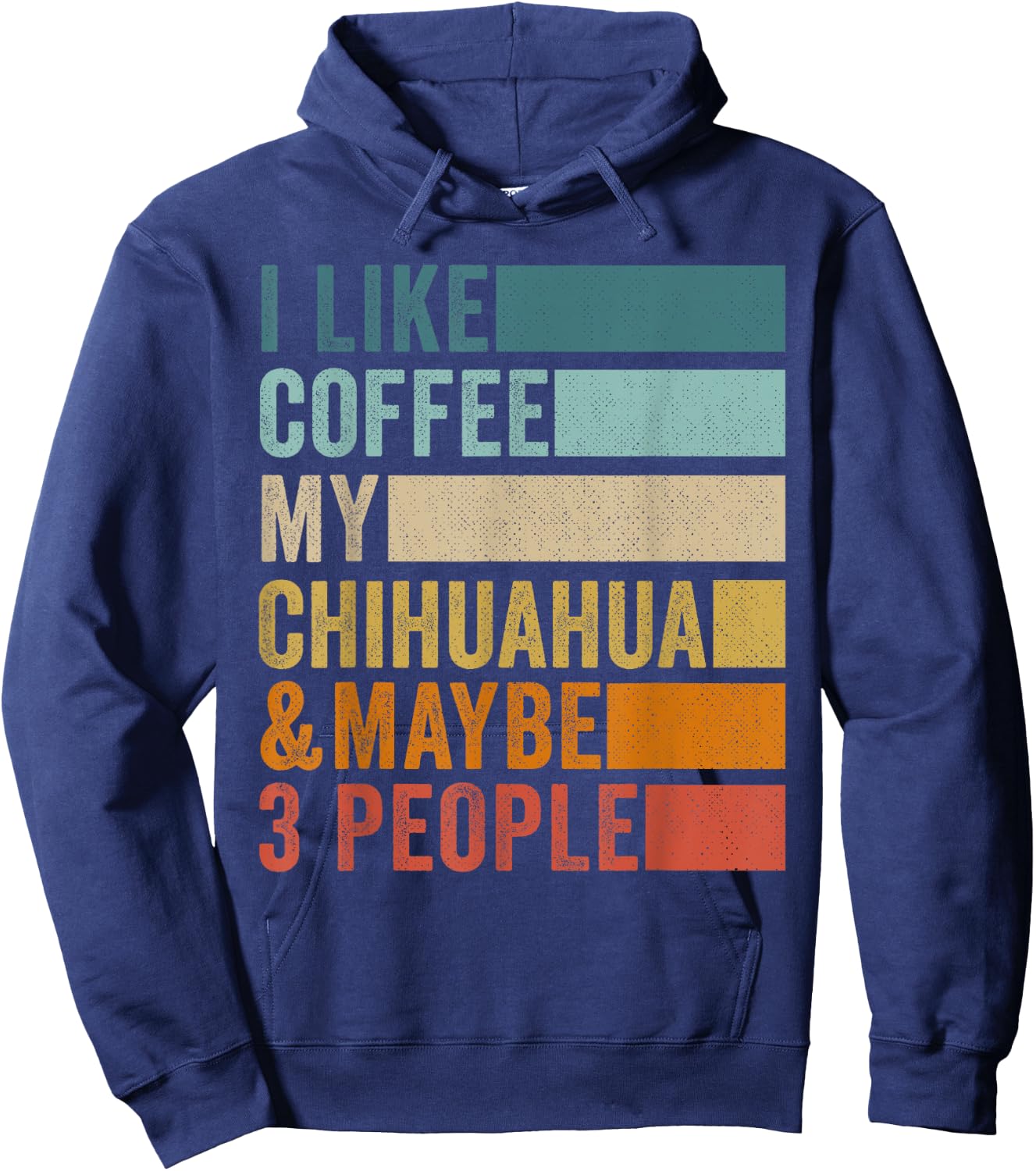 I Like Coffee My Chihuahua & Maybe 3 People Vintage Retro Hoodie - Hoodie | Navy