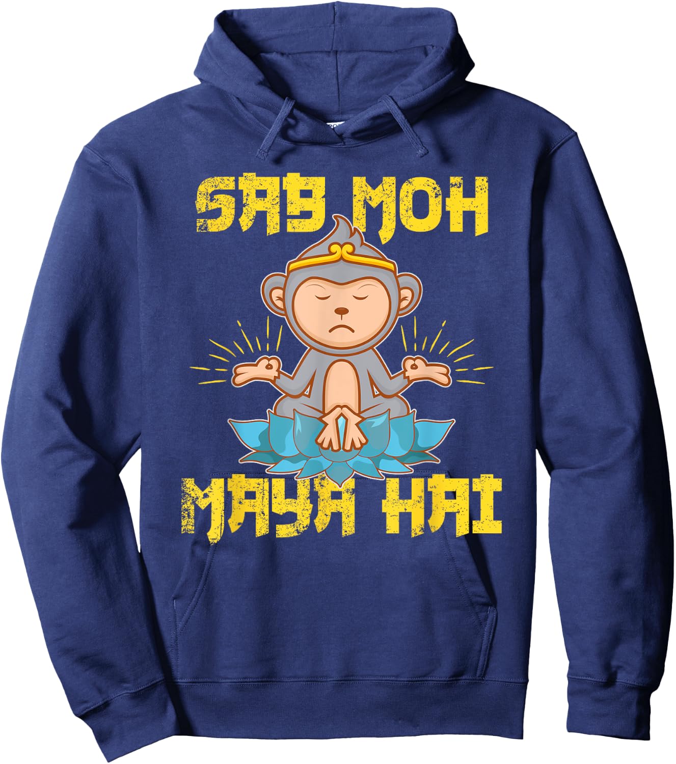 Sab Moh Maya Hai Hindi Meditation Desi Slogan design Hoodie - Hoodie | Navy