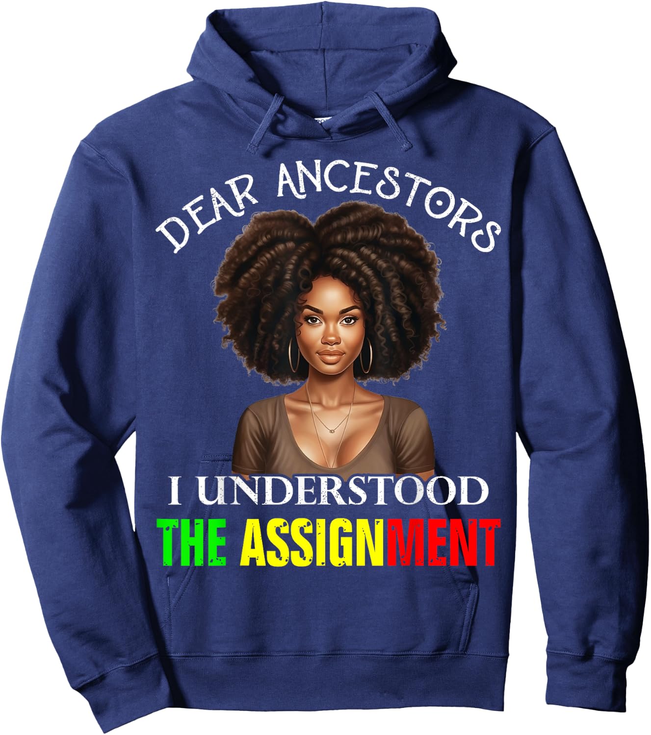 Dear Ancestors I Understood The Assignment Juneteenth Afro Hoodie - Hoodie | Navy