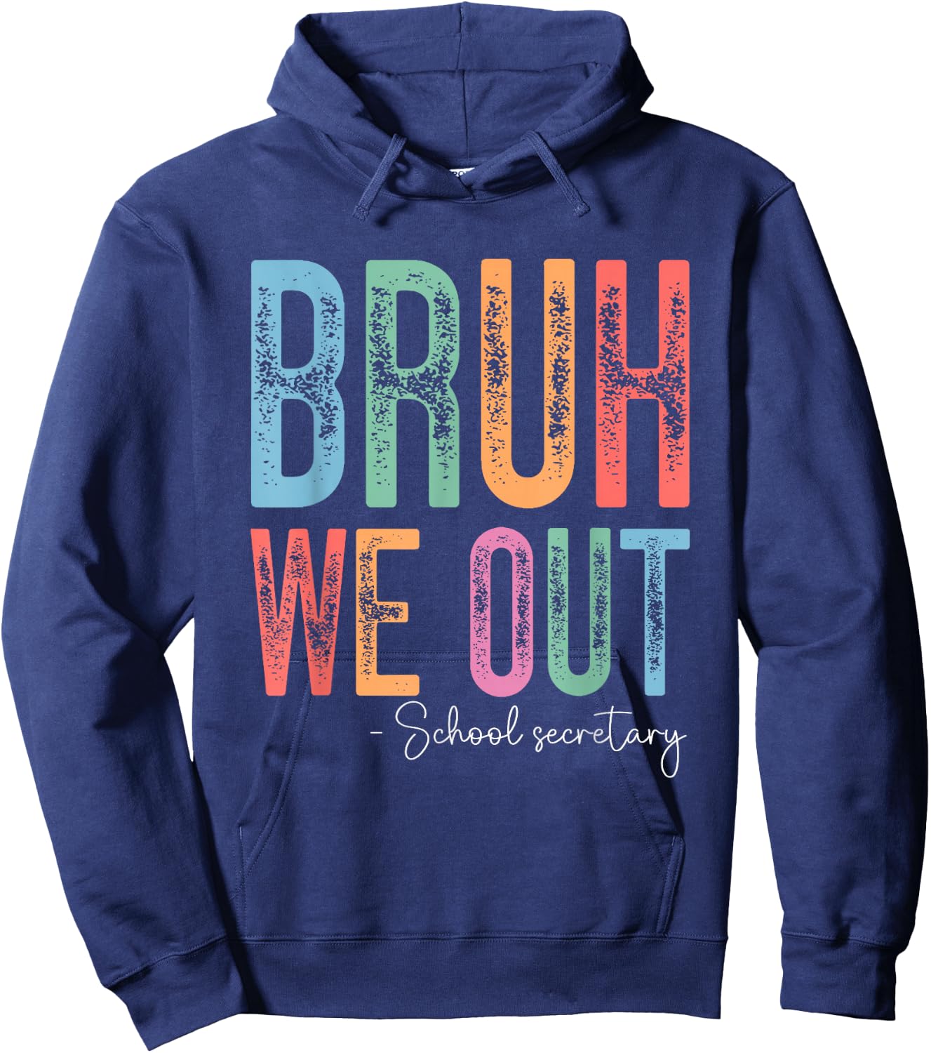 Bruh We Out School Secretary Happy Last Day of School Hoodie - Hoodie | Navy