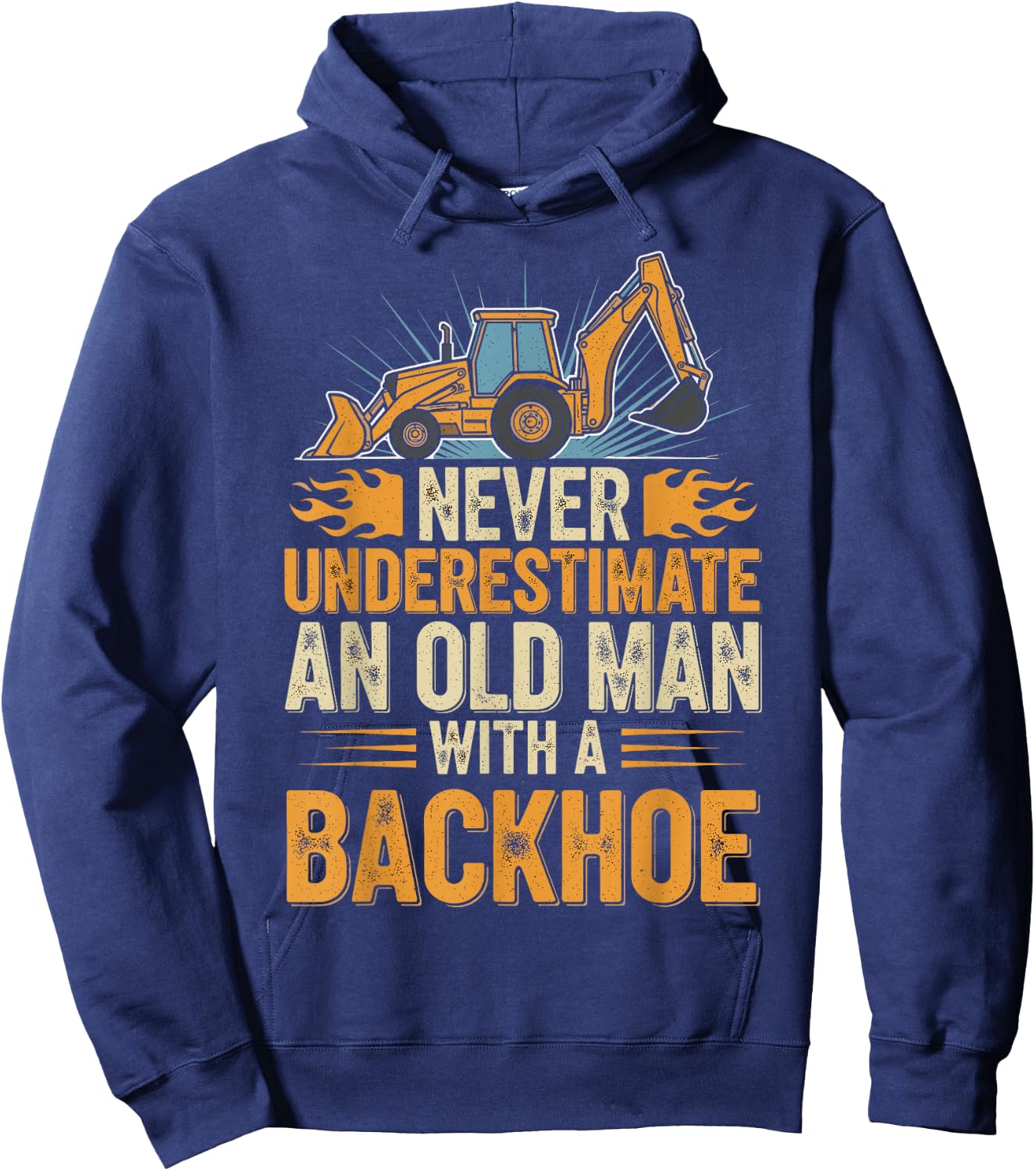 Never Underestimate Old Man with Backhoe Retro Funny Saying Hoodie - Hoodie | Navy