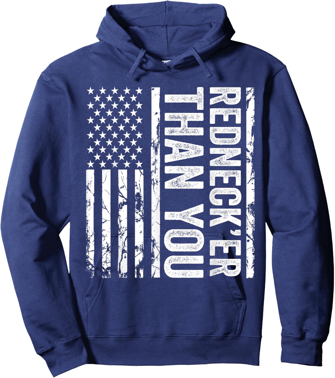 Rednecker Than You American Flag Redneck Joke Funny Hoodie - Hoodie | Navy