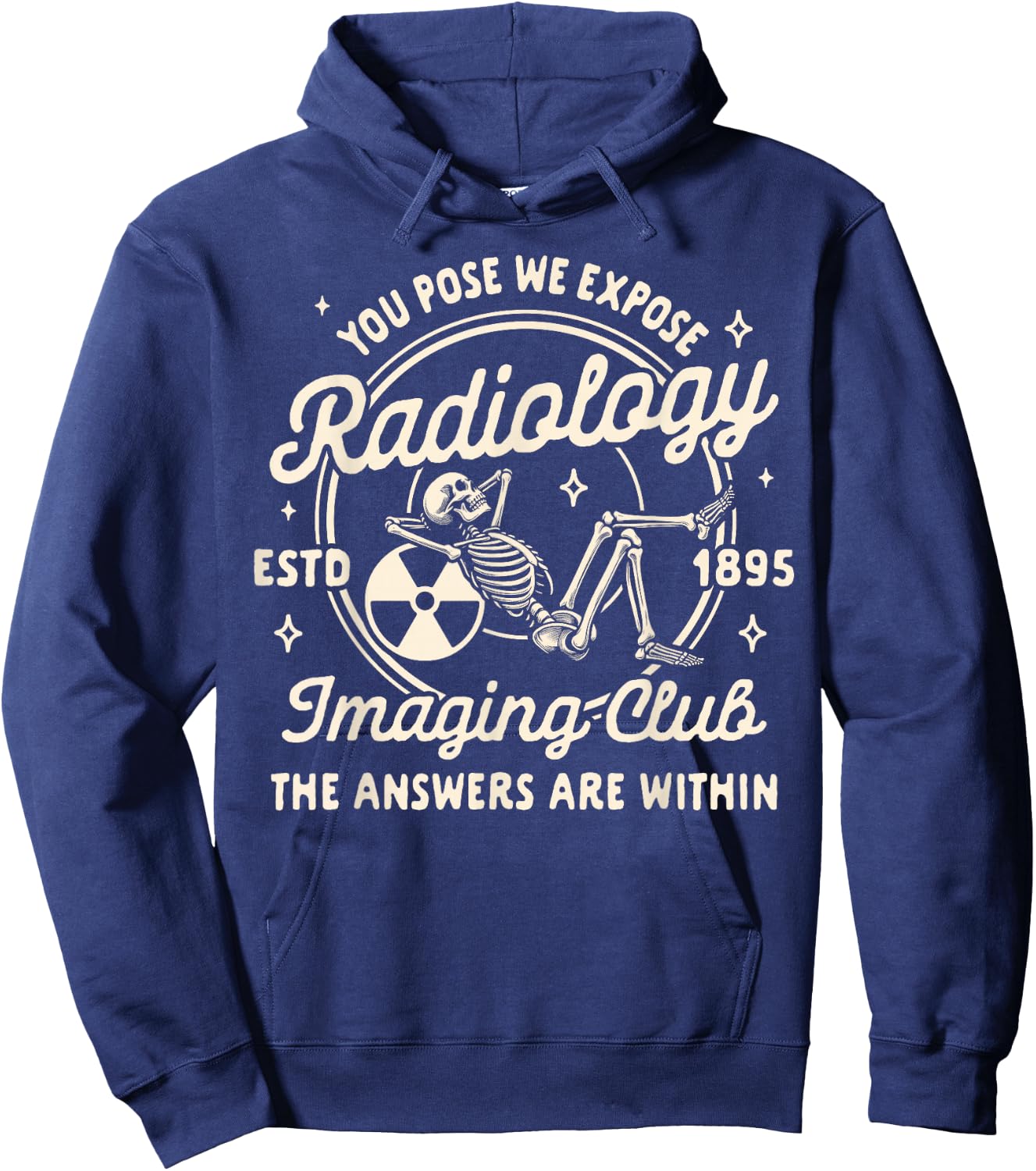 Radiologist X-ray You Pose We Expose Radiology Imaging Club Hoodie - Hoodie | Navy