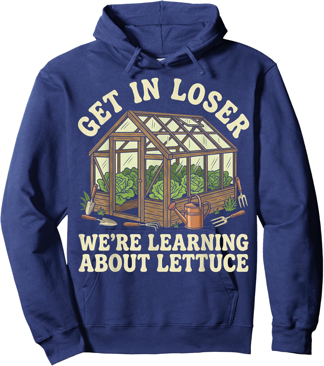 Gardener Get in Loser We're Learning About Lettuce Hoodie - Hoodie | Navy