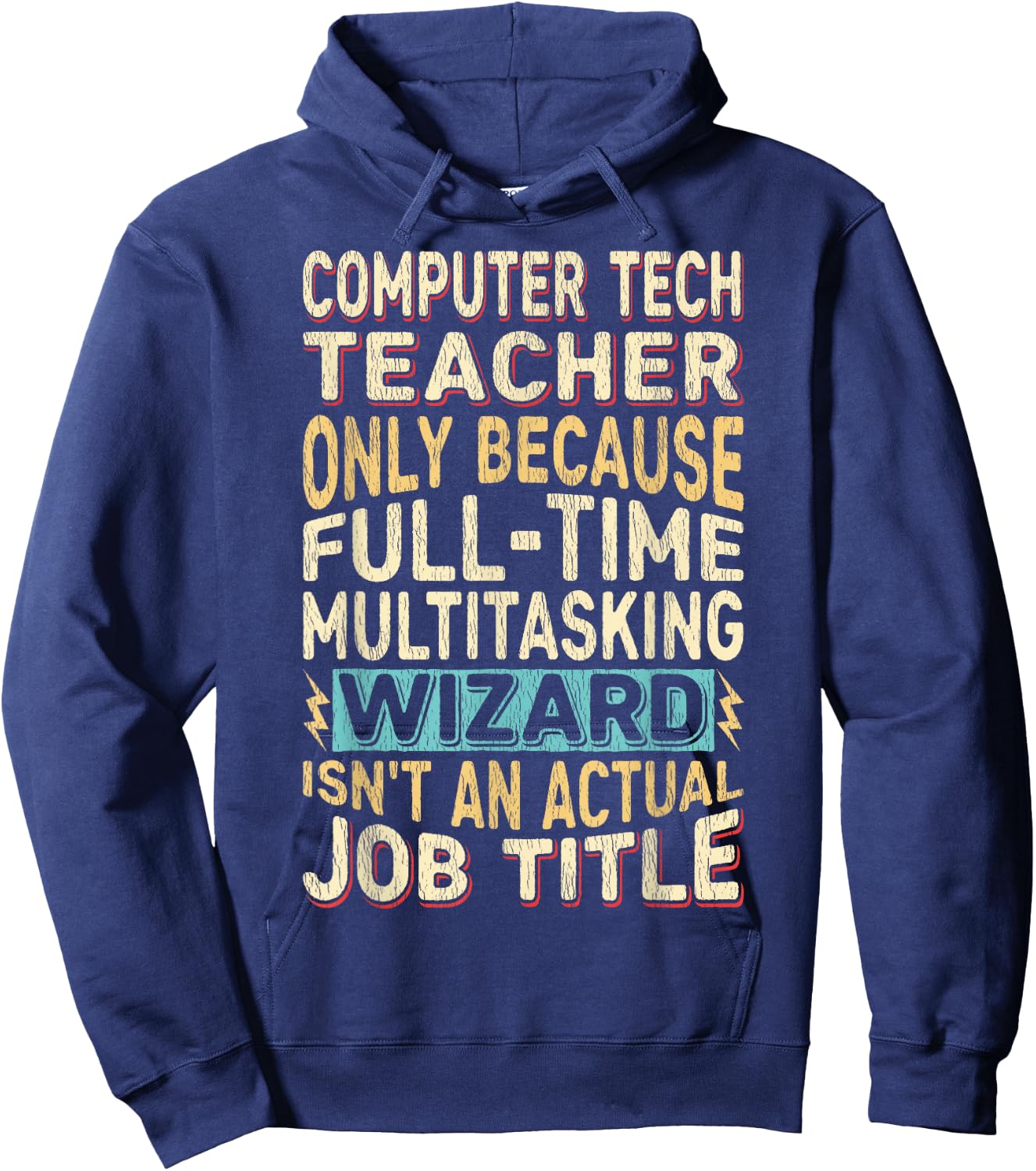 Funny Computer Tech Teacher Multitasking Wizard Quote Hoodie - Hoodie | Navy