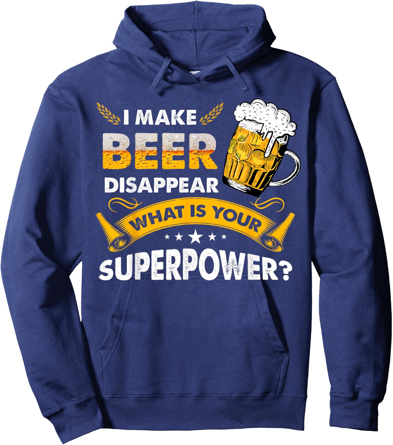 I Make Beer Disappear Funny Saying Gag Meme Beer Drinkers Hoodie - Hoodie | Navy