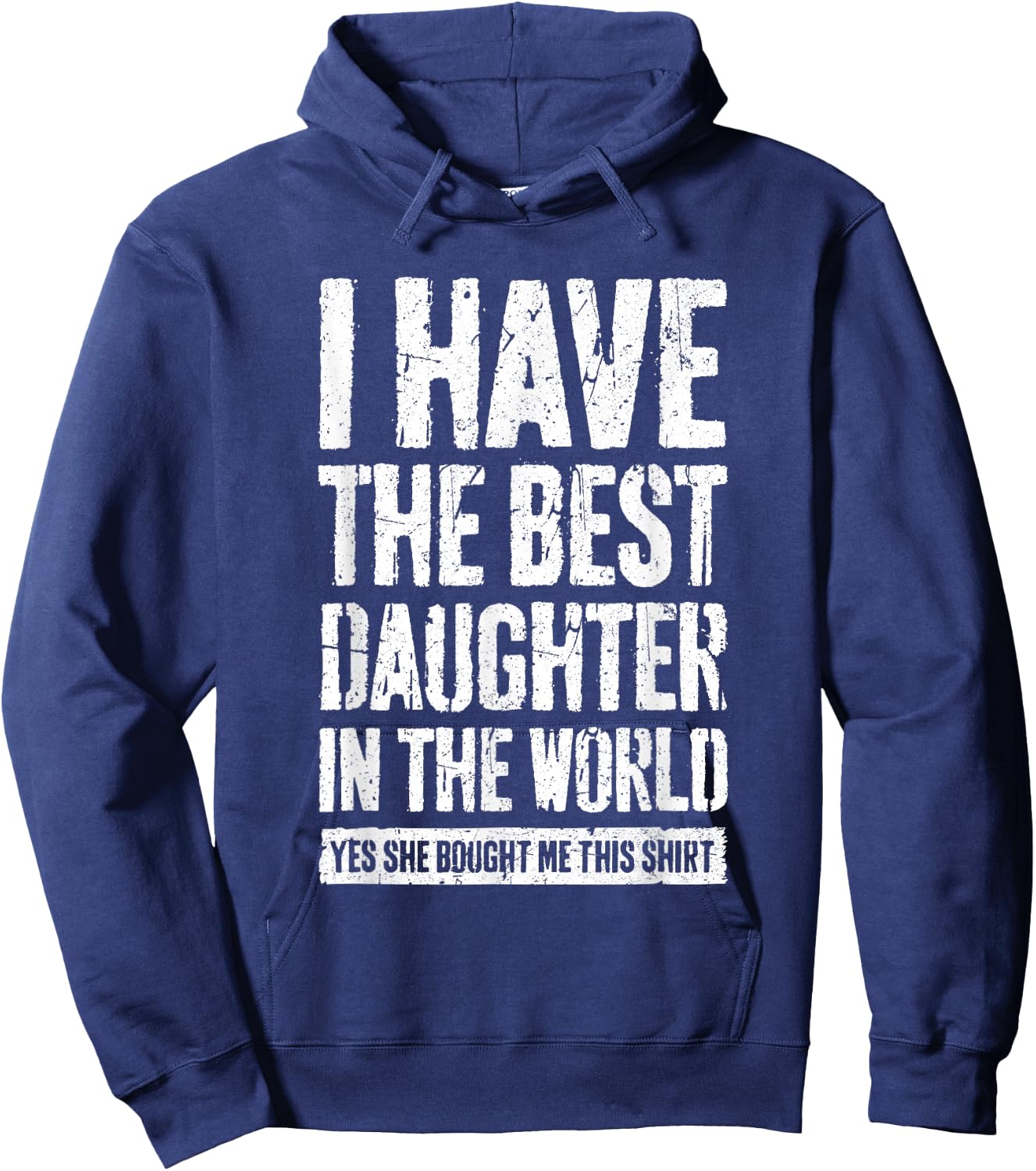 I Have The Best Daughter In The World Shirt Parents Hoodie - Hoodie | Navy