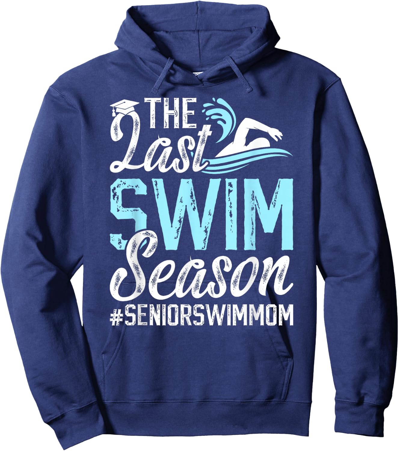 Last Swim Season Swim Senior Mom Swimming Senior Mama Hoodie - Hoodie | Navy