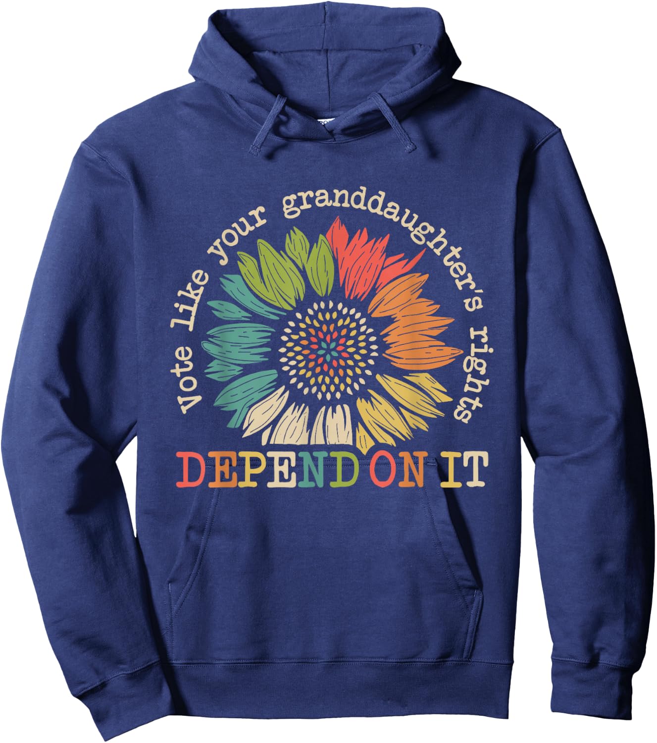 Vote Like Your Granddaughter's Rights Depend on It Funny Hoodie - Hoodie | Navy